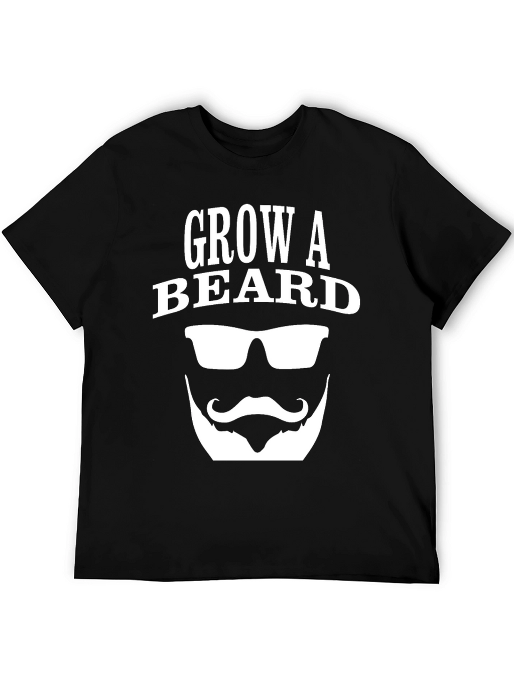 Grow A Beard T-Shirt - Funny Graphic Tee