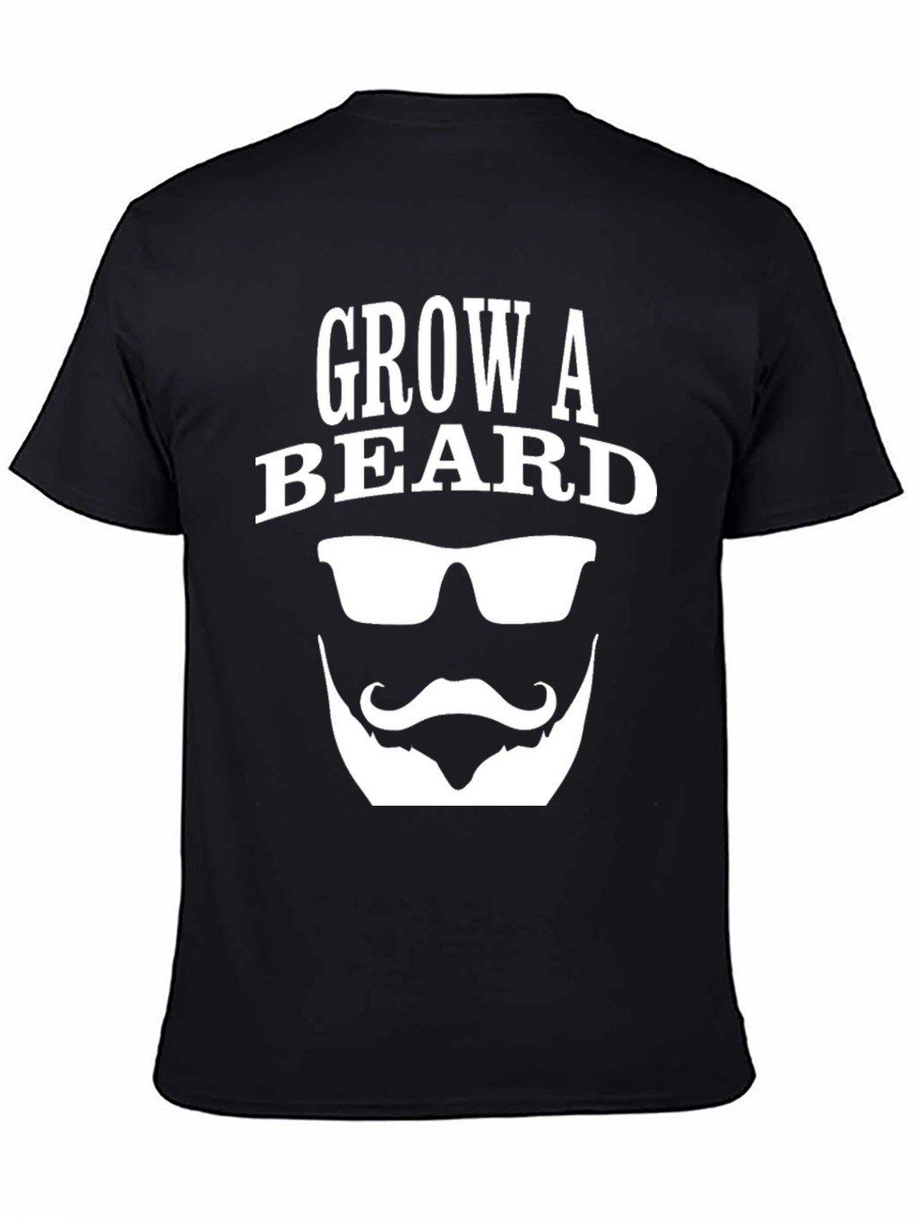 Grow A Beard T-Shirt - Funny Graphic Tee