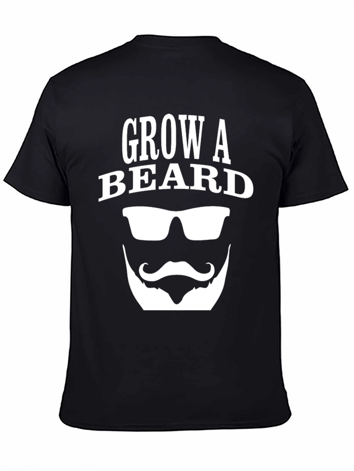 Grow A Beard T-Shirt - Funny Graphic Tee