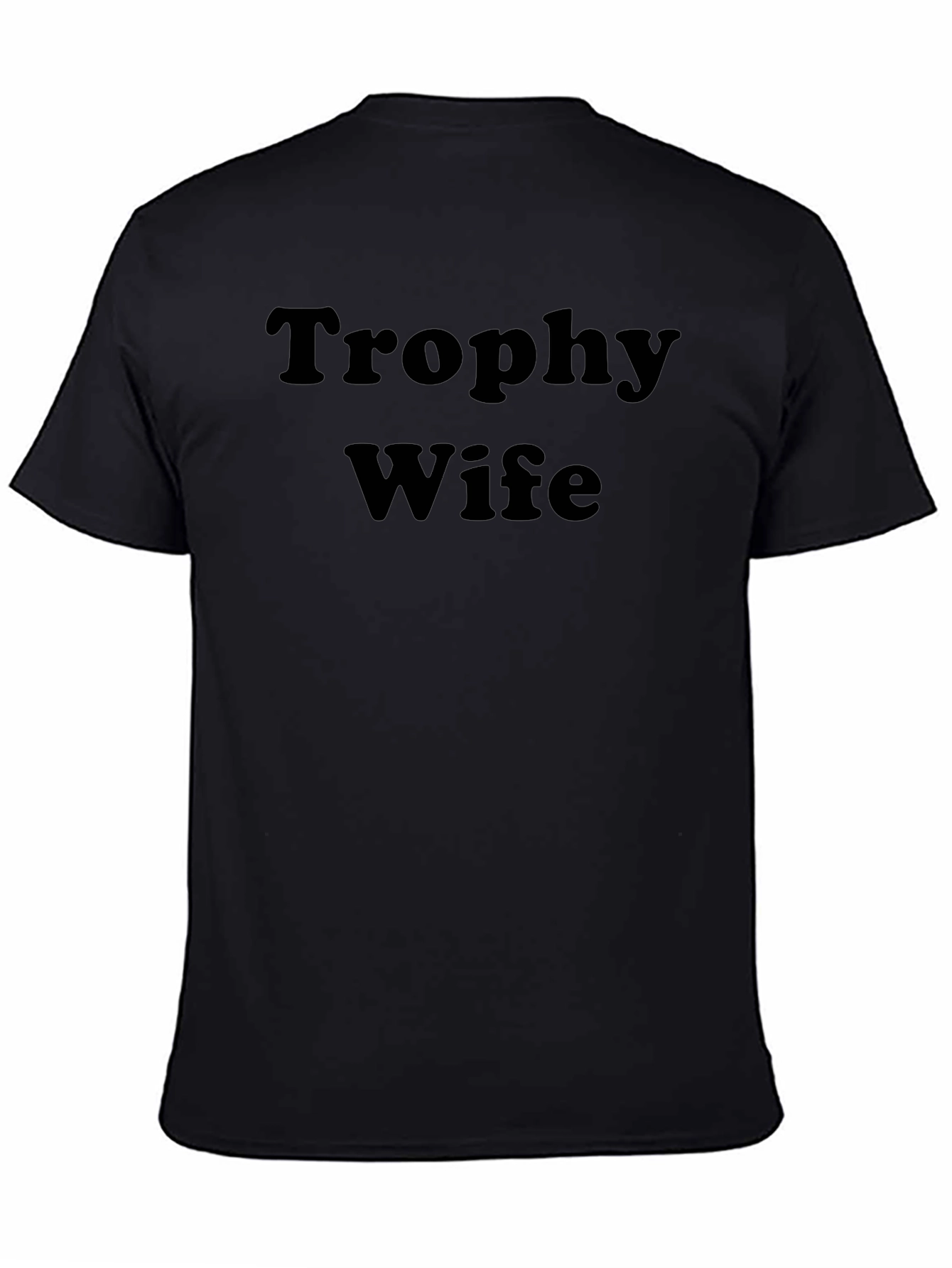 Trophy Wife Graphic Tee - Bold Statement T-Shirt