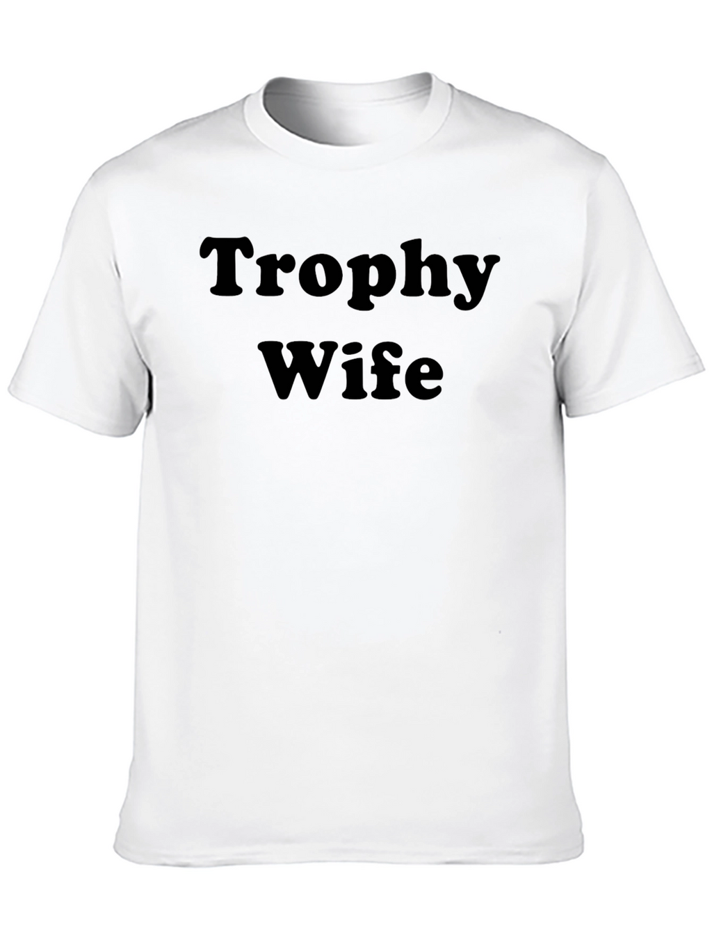 Trophy Wife Graphic Tee - Bold Statement T-Shirt