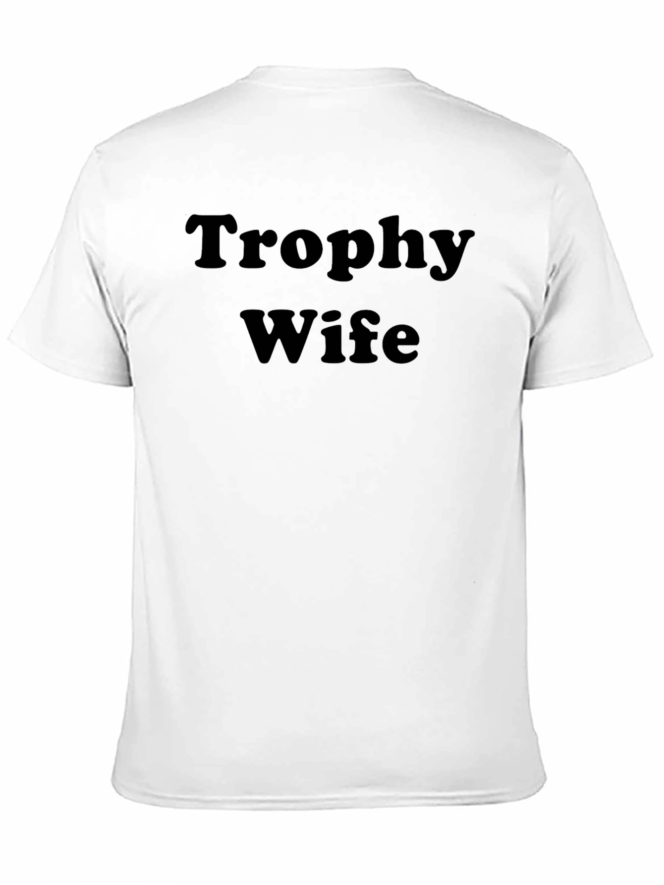 Trophy Wife Graphic Tee - Bold Statement T-Shirt