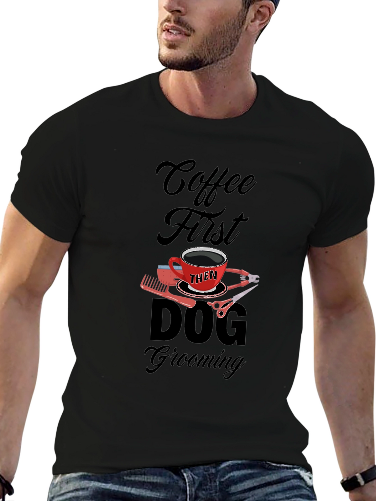 Coffee Then Dog Grooming Black T-Shirt