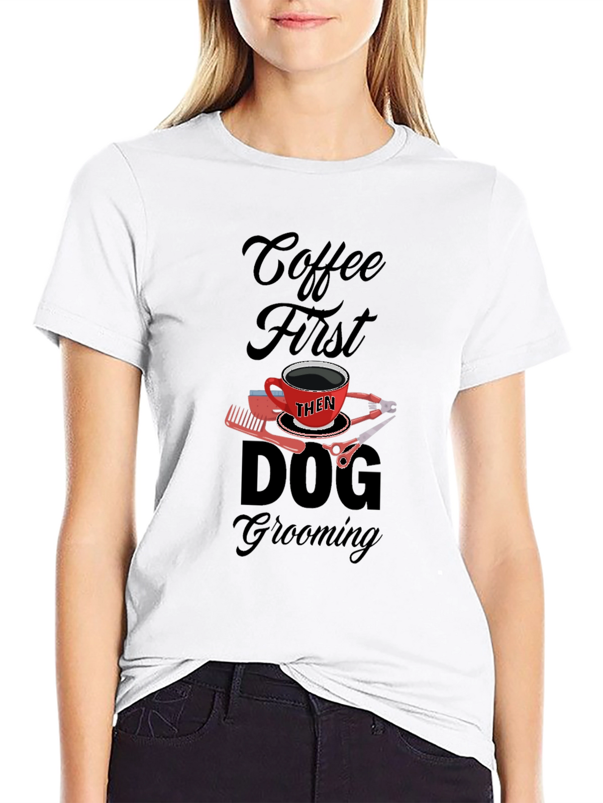 Coffee Then Dog Grooming Black T-Shirt