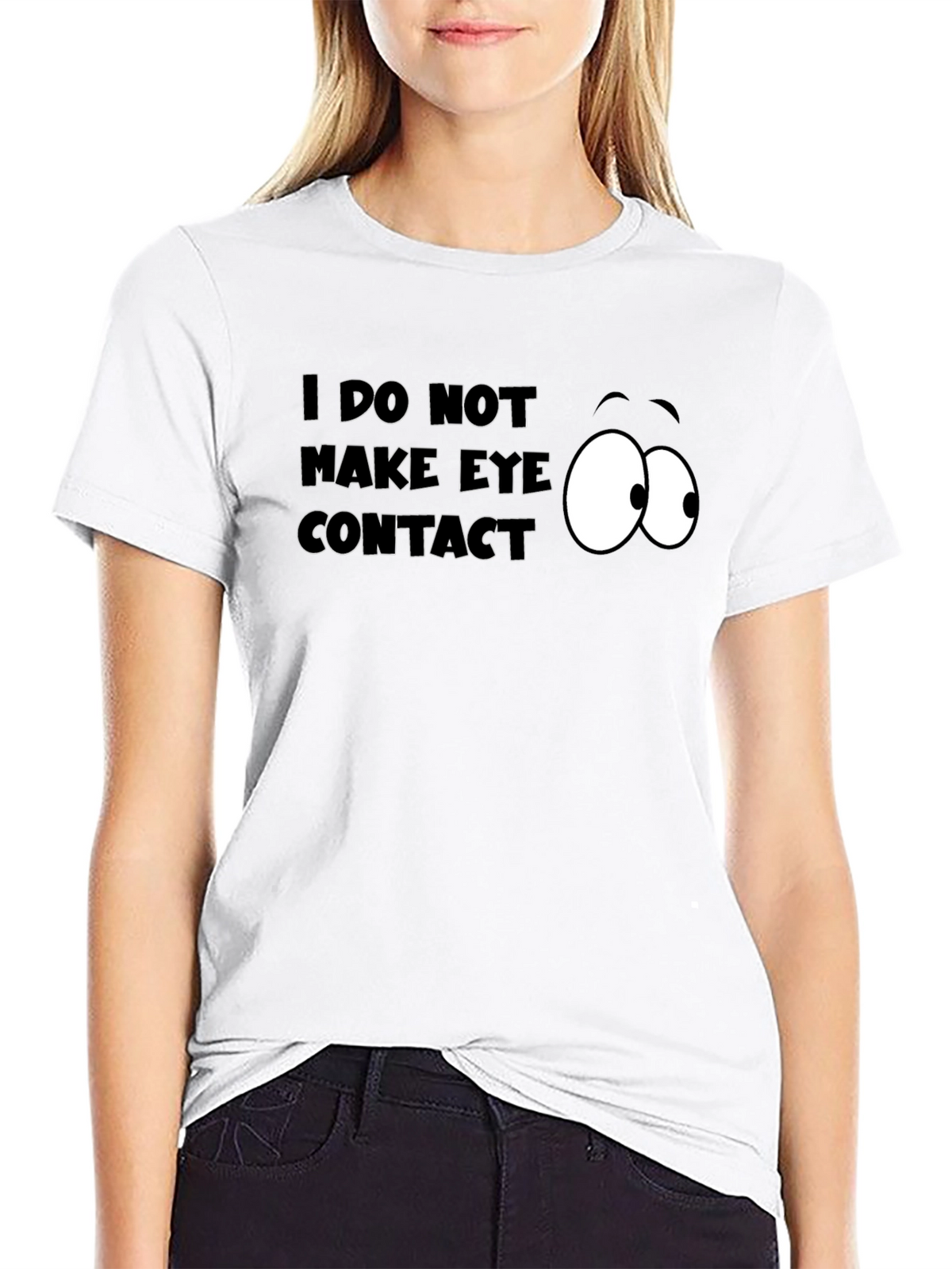 Funny I Do Not Make Eye Contact Graphic T-Shirt