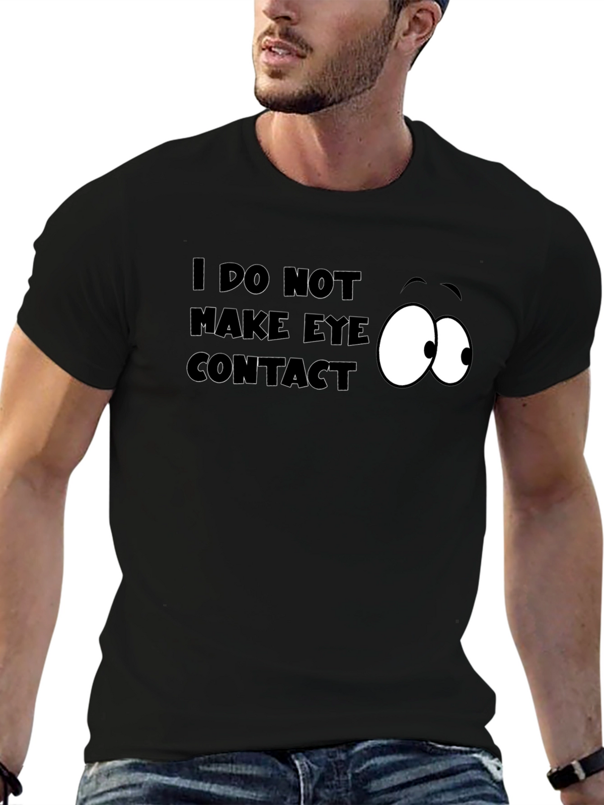 Funny I Do Not Make Eye Contact Graphic T-Shirt
