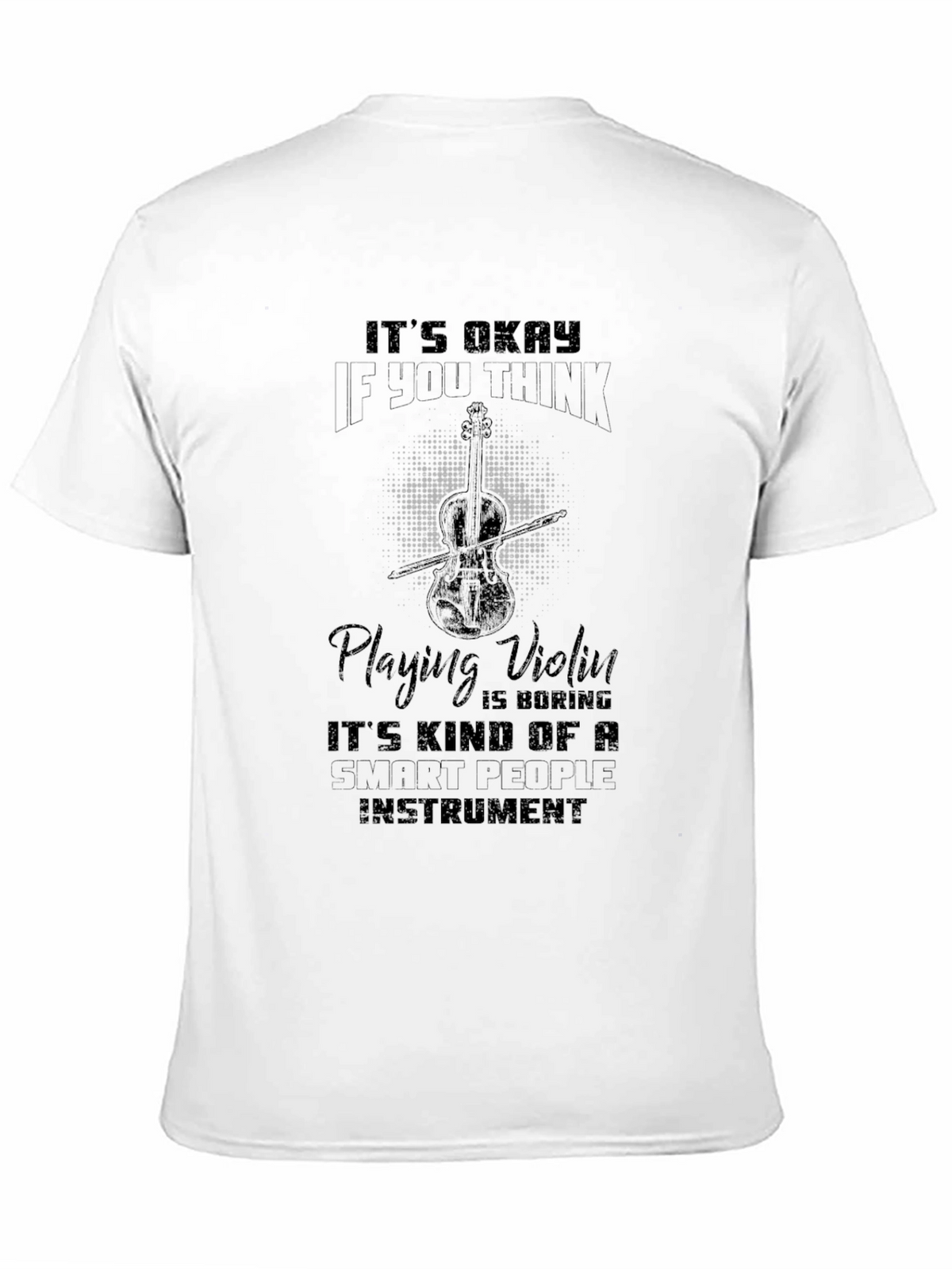 Funny Violinist T-Shirt - Smart People Instrument