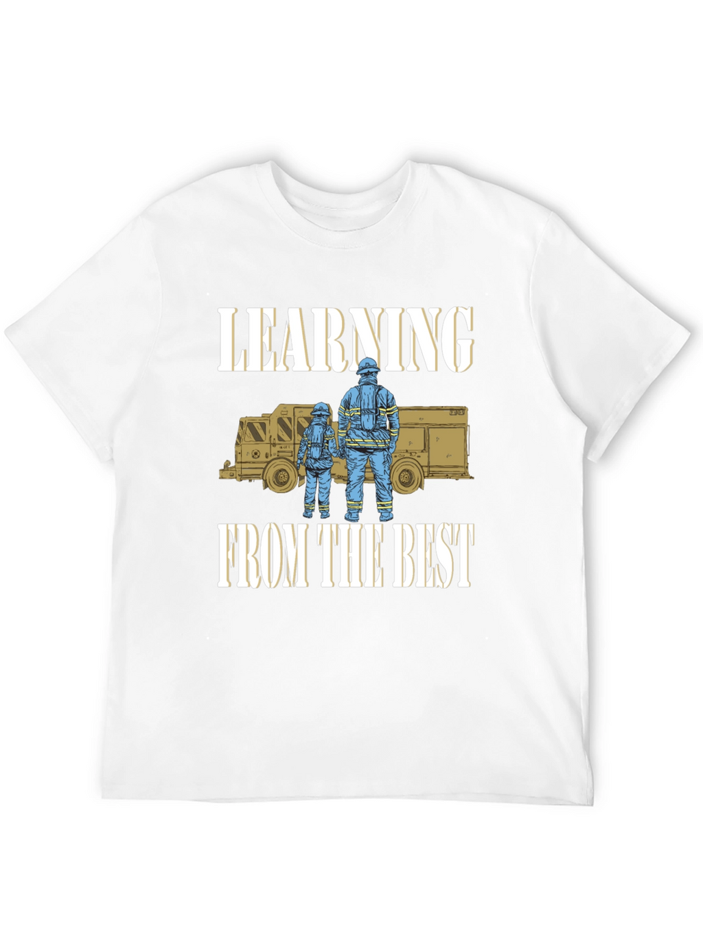Learning From The Best Firefighter T-Shirt