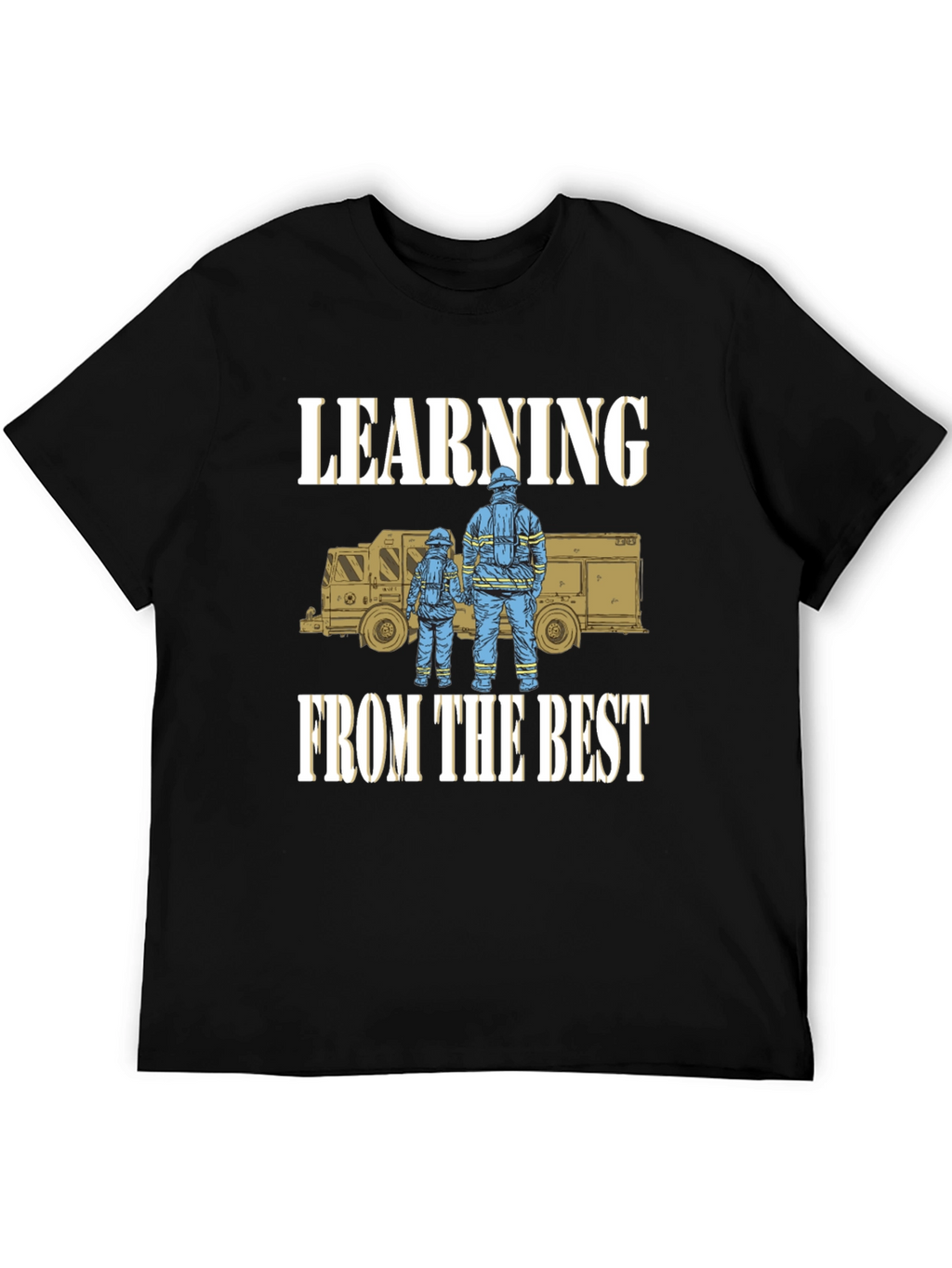 Learning From The Best Firefighter T-Shirt