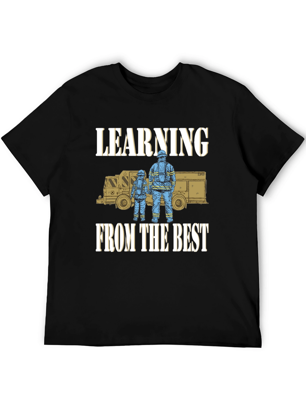 Learning From The Best Firefighter T-Shirt