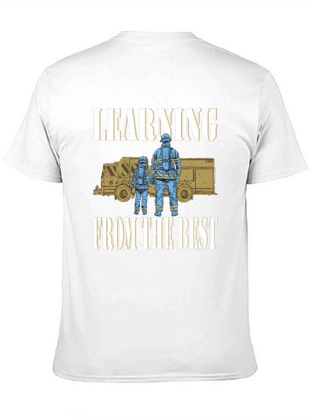 Learning From The Best Firefighter T-Shirt