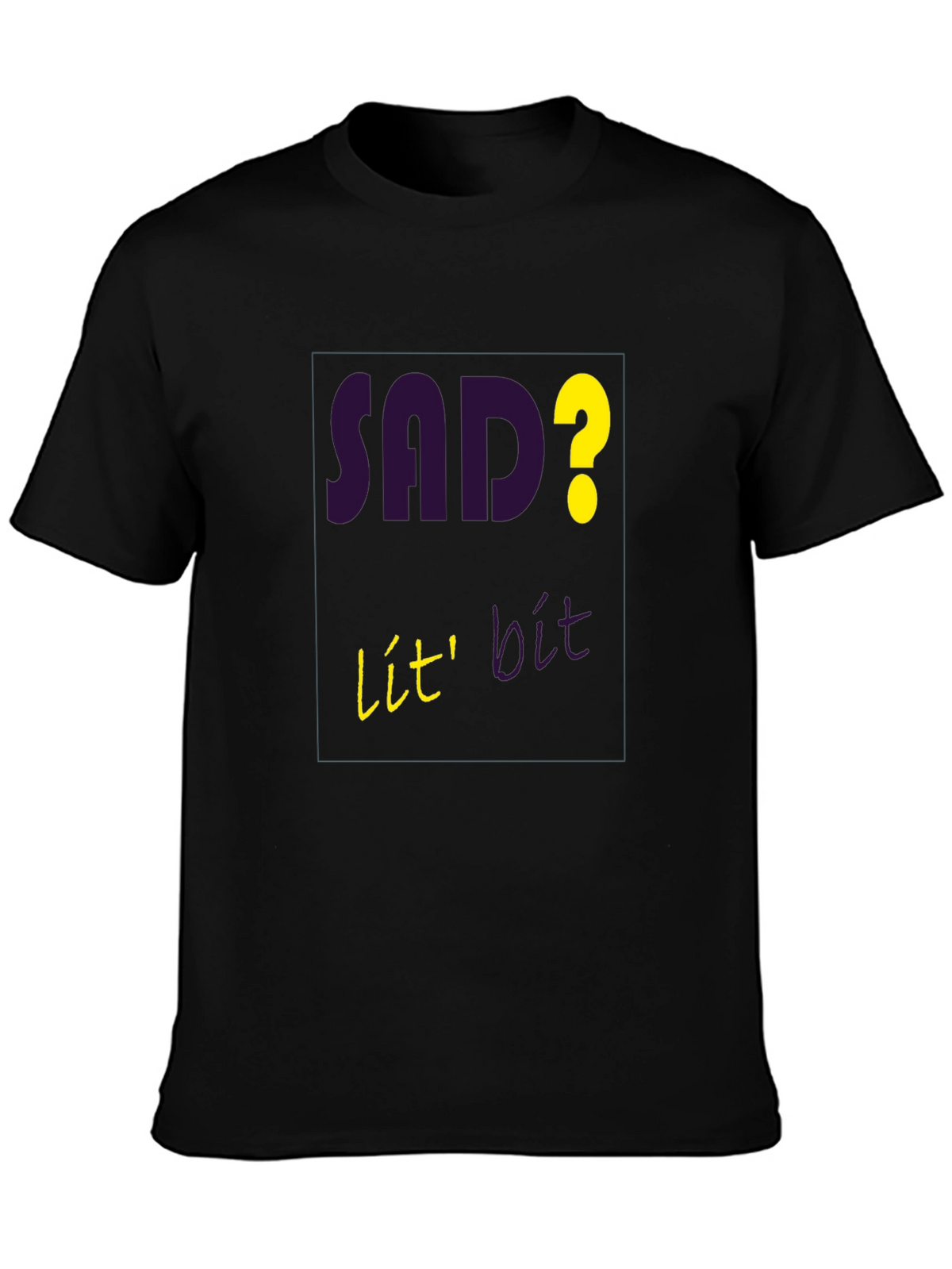 Sad? Lit! Graphic T-Shirt - Mens Casual Tee