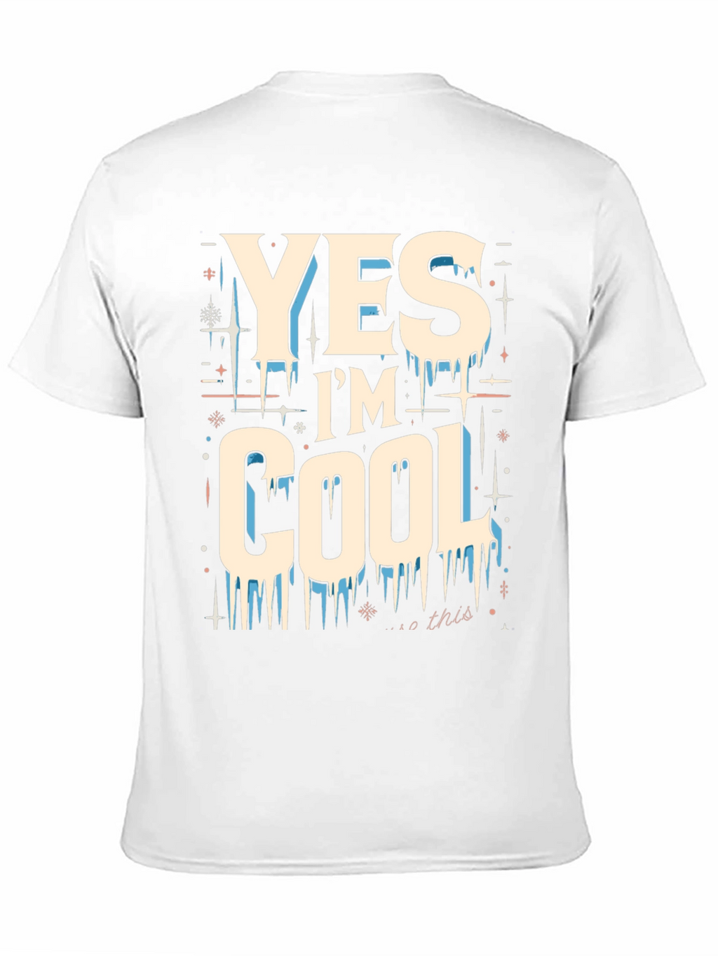 Yes Im Cool Graphic Tee