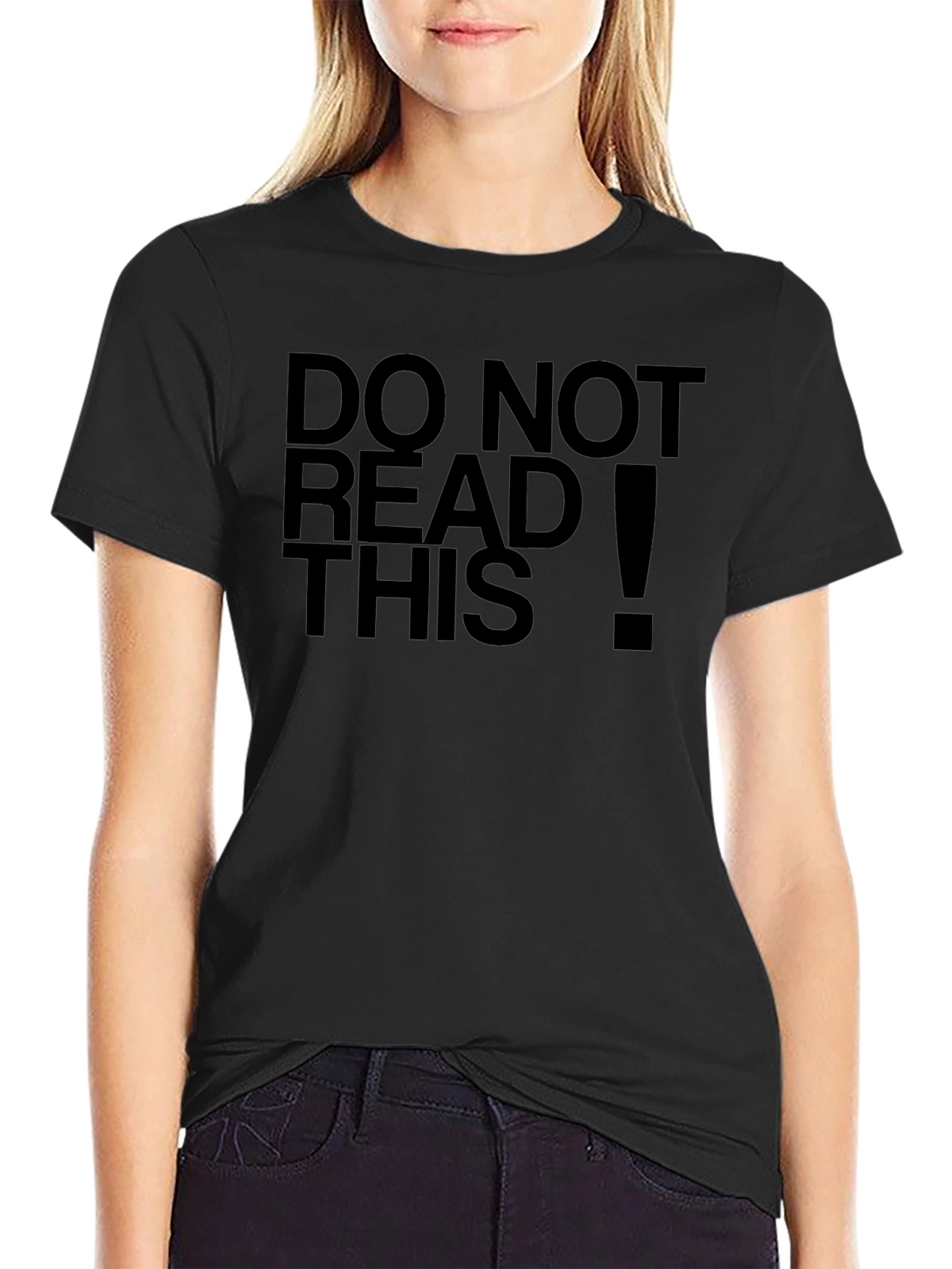 Do Not Read This! Funny Black T-Shirt