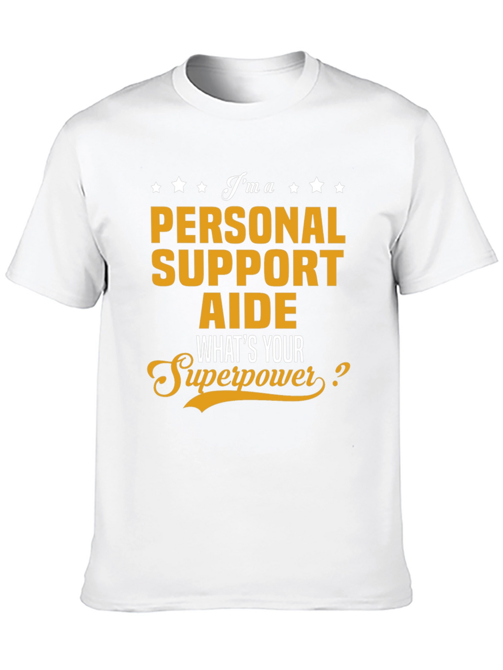 Personal Support Aide Superpower T-Shirt