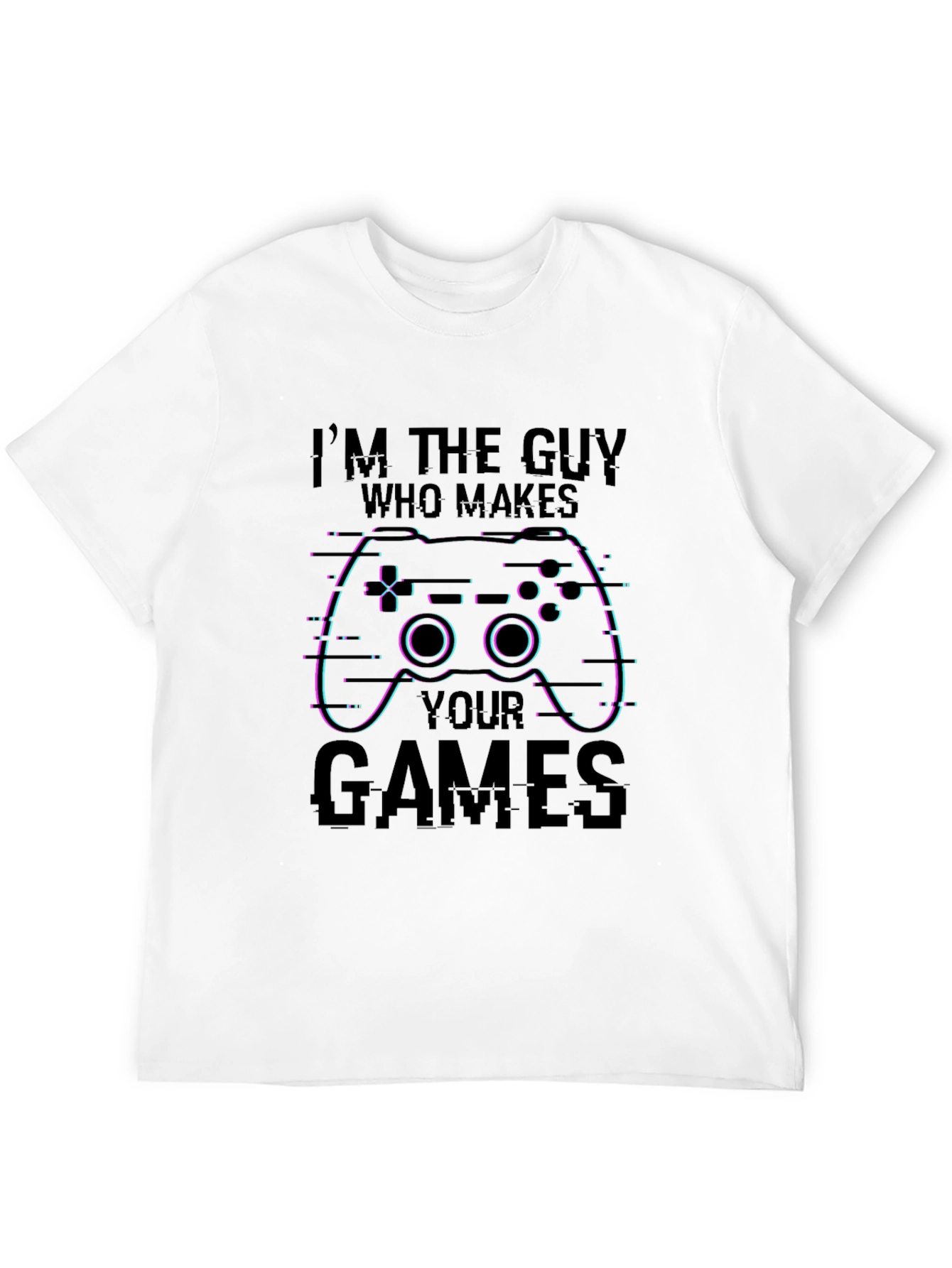 Gamer T-Shirt: Im the Guy Who Makes Your Games