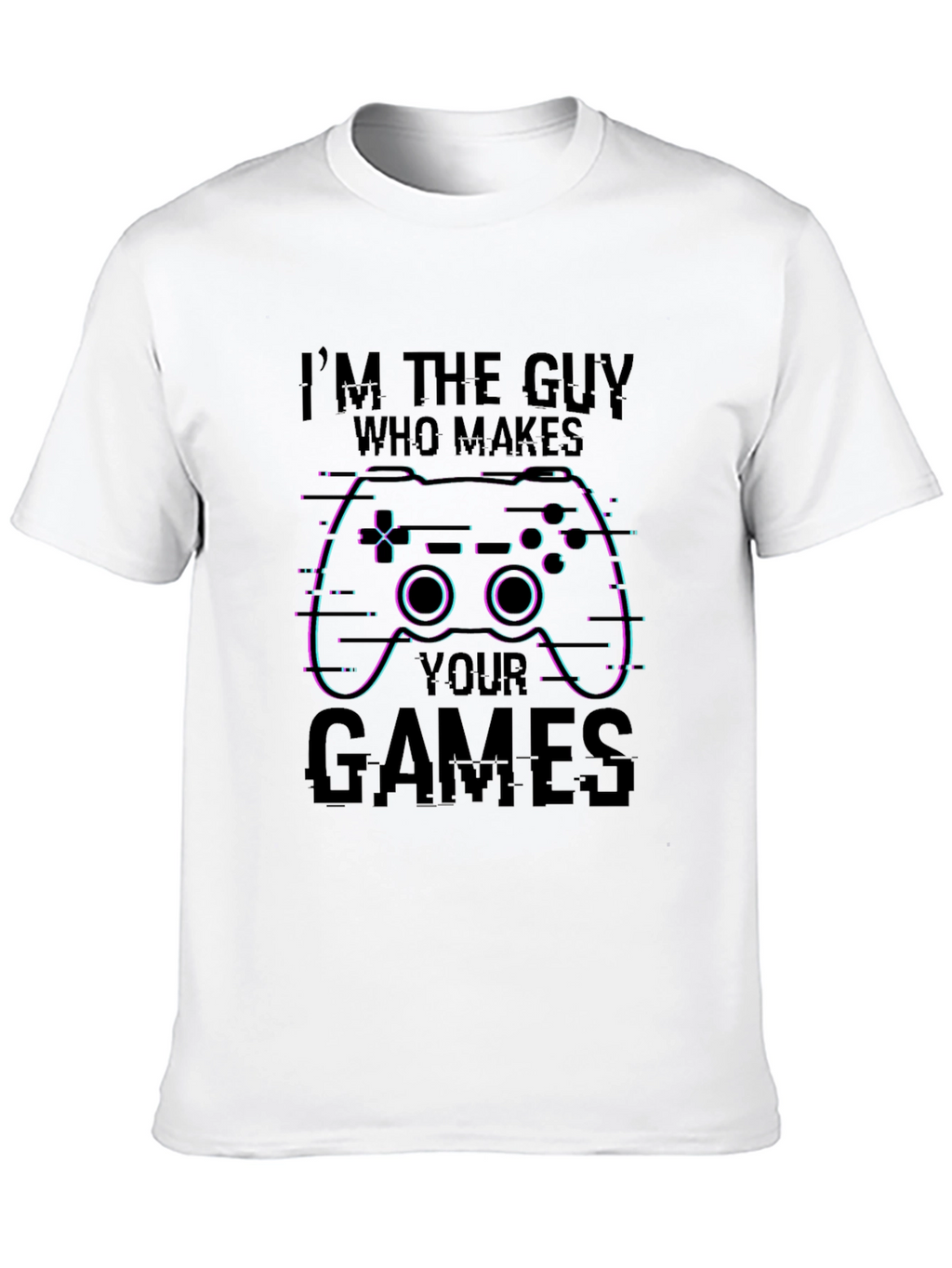 Gamer T-Shirt: Im the Guy Who Makes Your Games