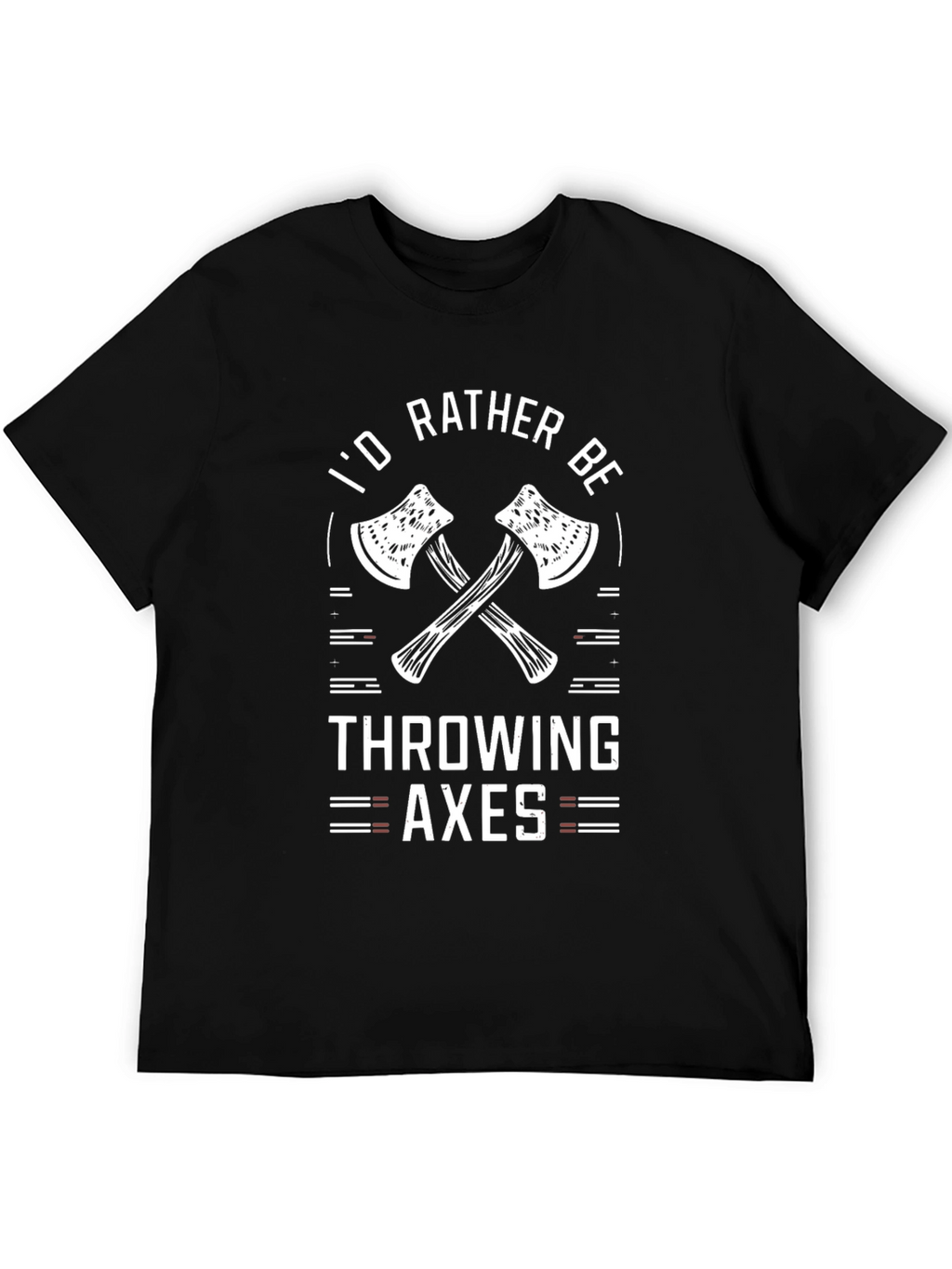 Id Rather Be Throwing Axes T-Shirt