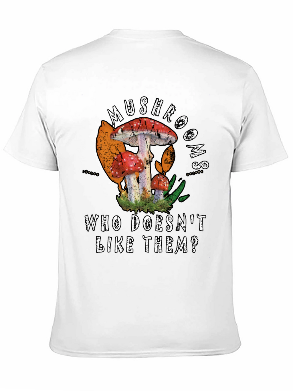 Mushroom Lover T-Shirt: Who Doesnt Like Them?