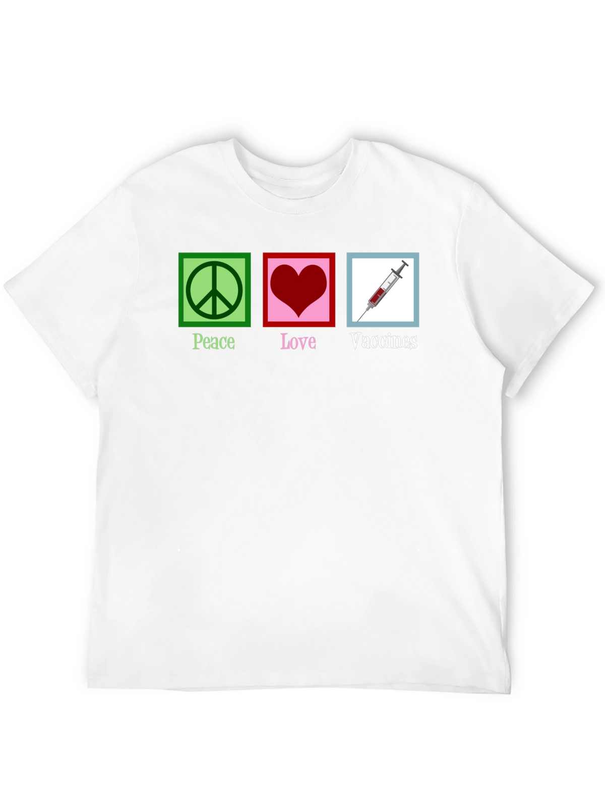 Peace Love Vaccines T-Shirt