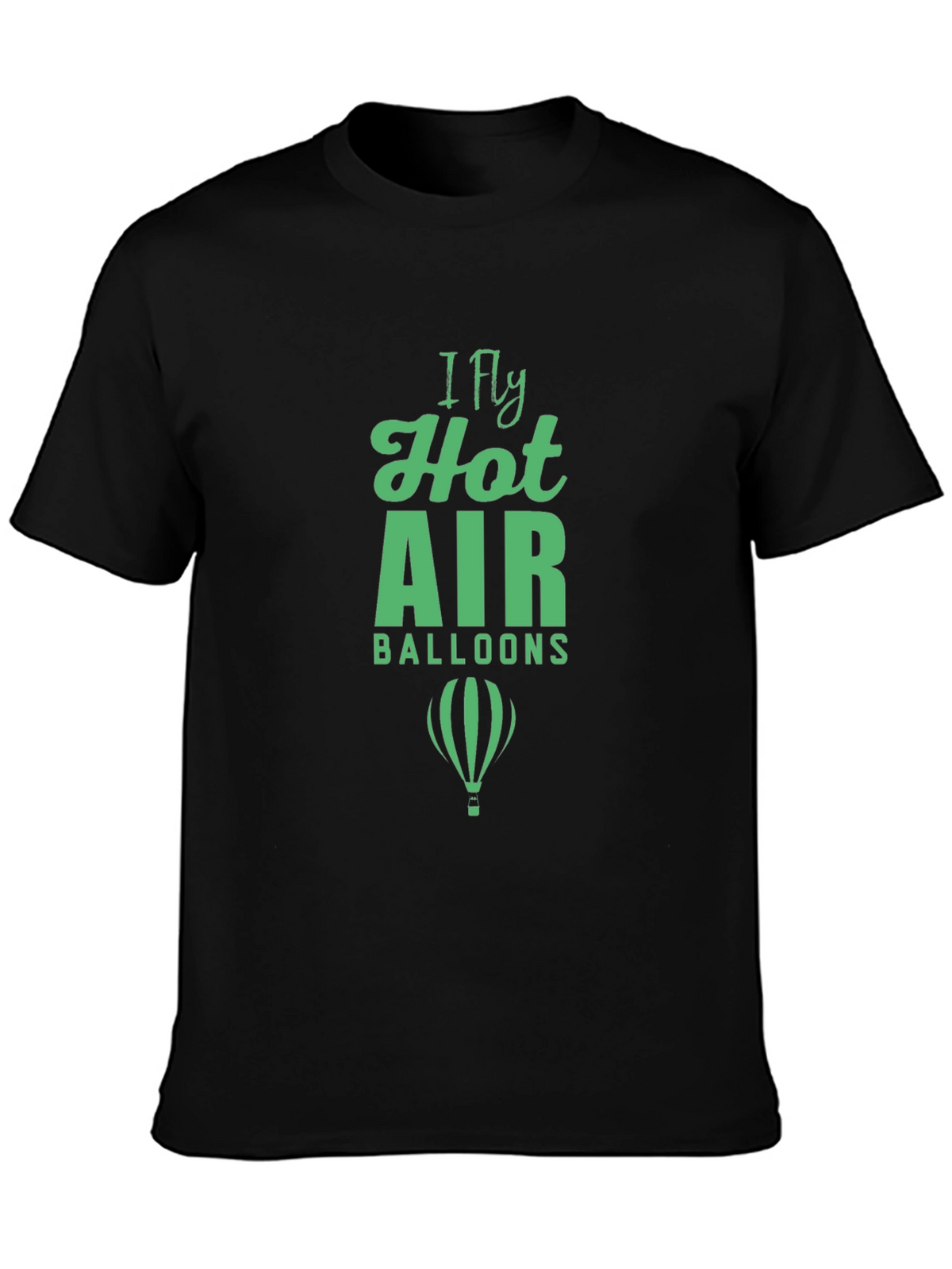I Fly Hot Air Balloons T-Shirt