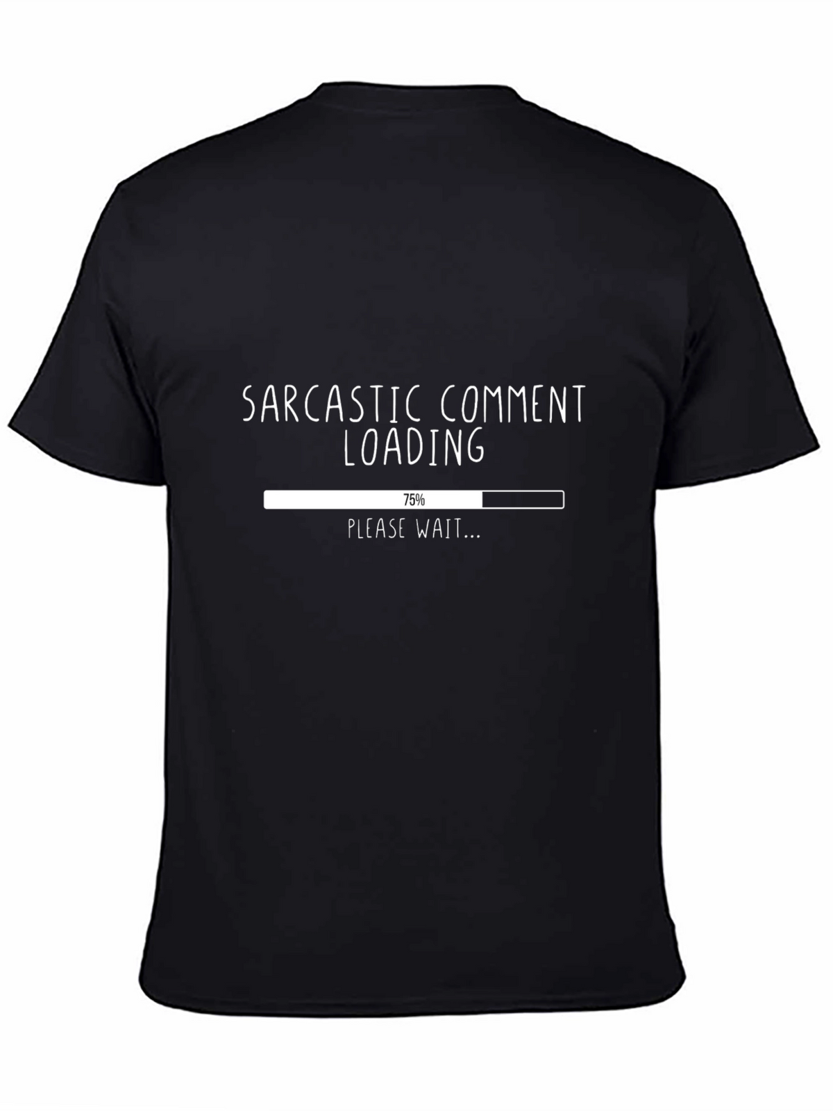 Sarcastic Comment Loading Graphic Tee - Funny Novelty Shirt