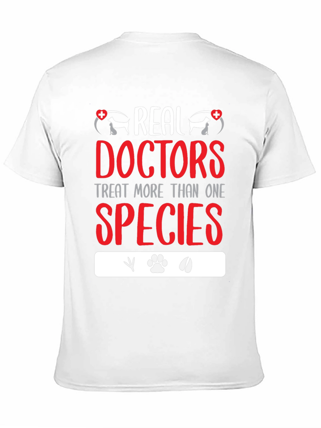 Veterinarian T-Shirt: Real Doctors Treat All Species