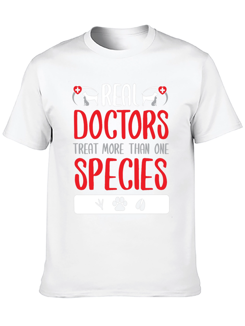 Veterinarian T-Shirt: Real Doctors Treat All Species
