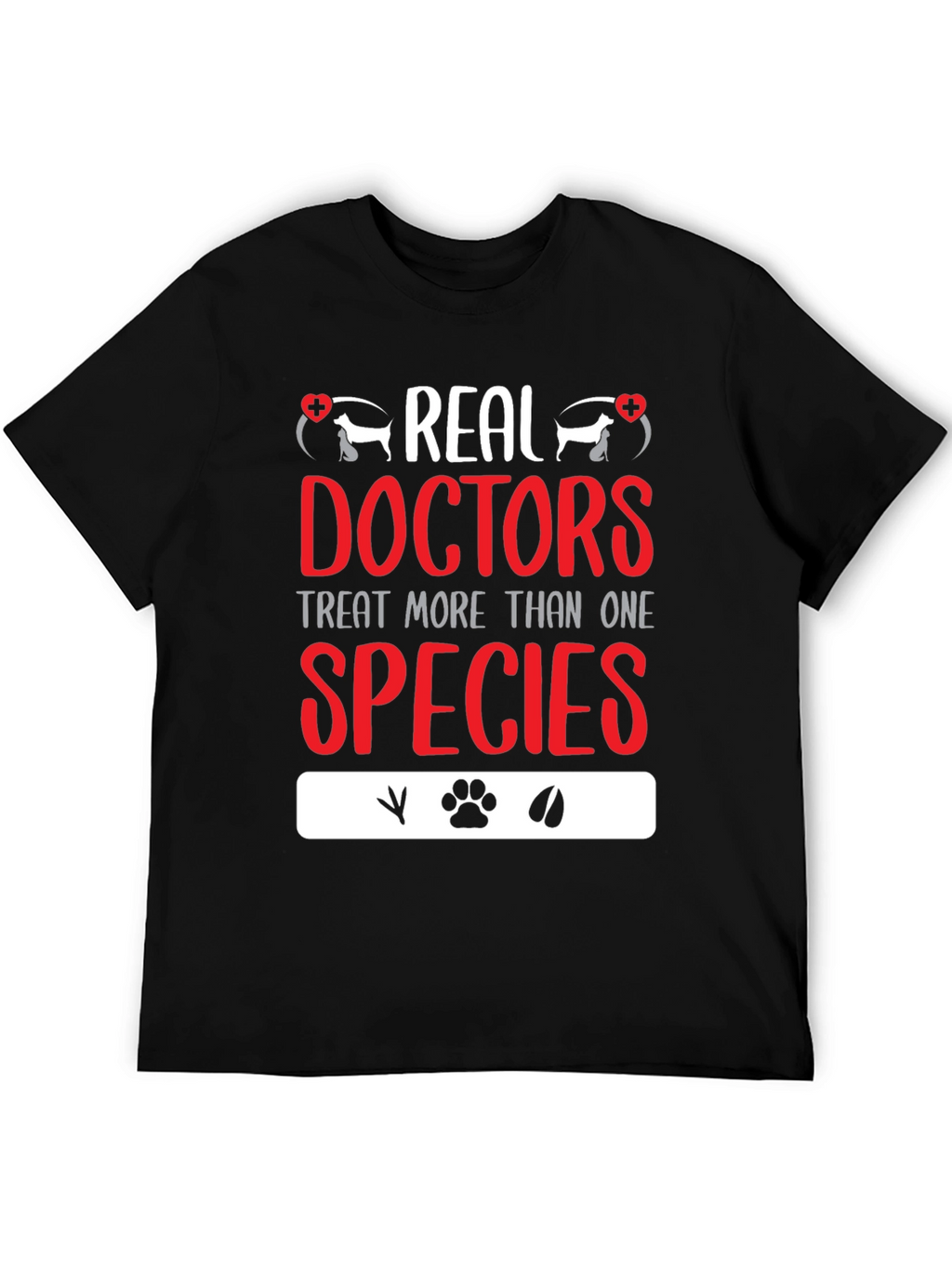Veterinarian T-Shirt: Real Doctors Treat All Species