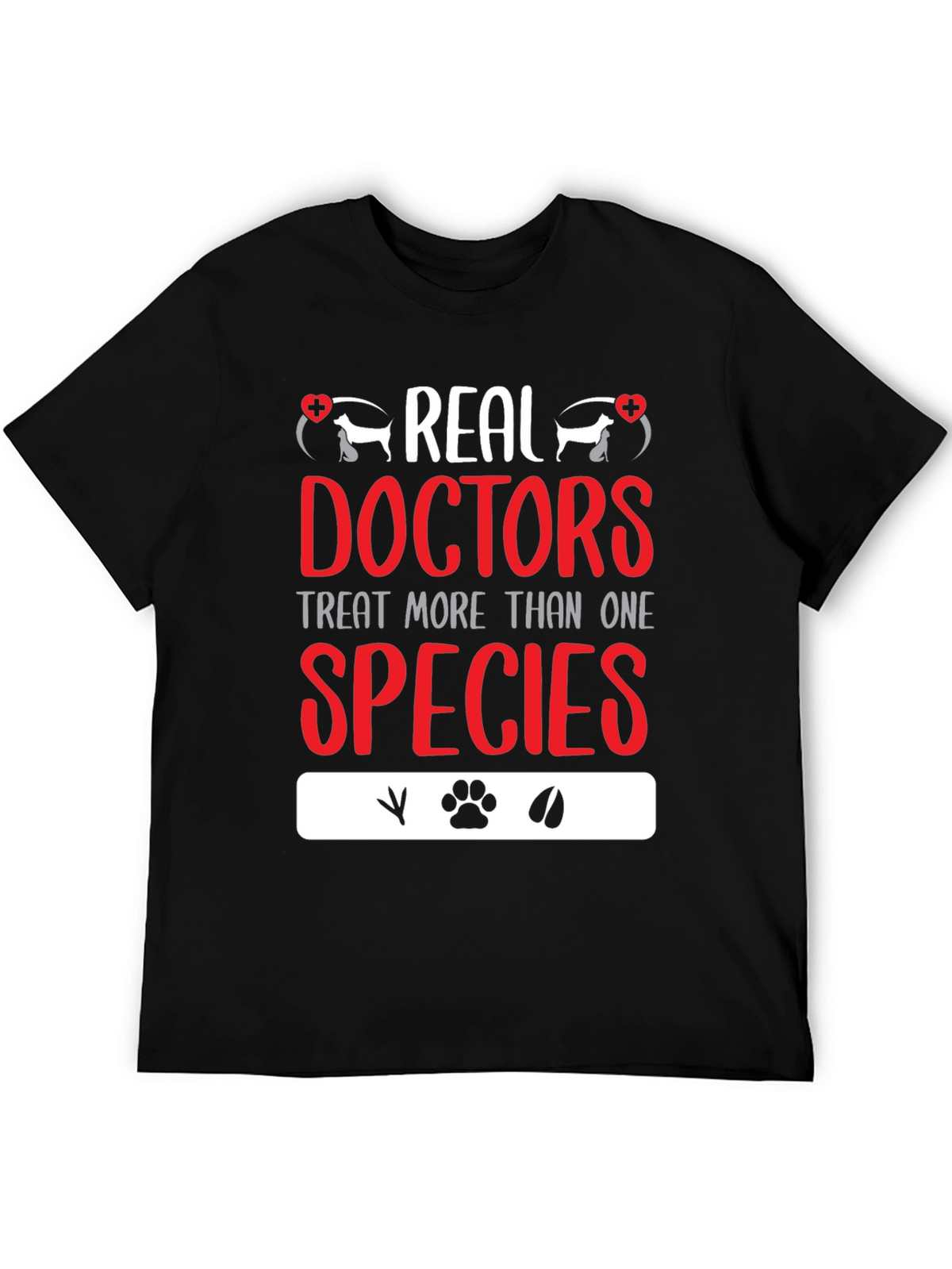 Veterinarian T-Shirt: Real Doctors Treat All Species