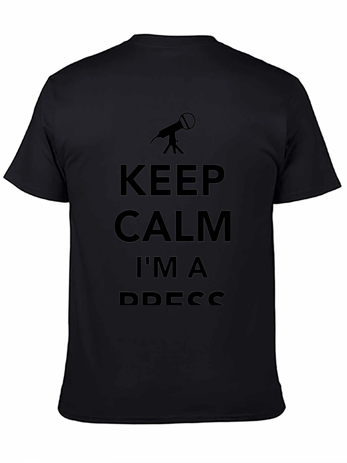 Keep Calm Im a Press T-Shirt