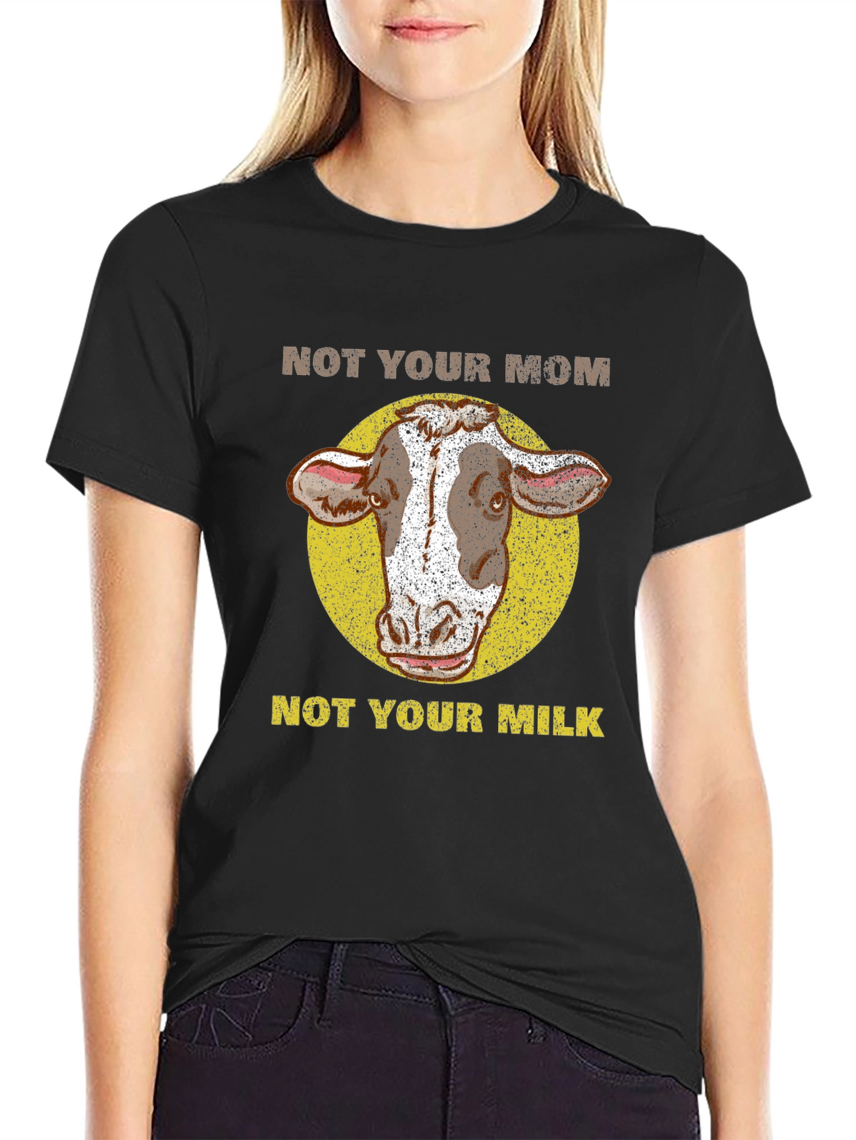 Not Your Mom Not Your Milk Cow T-Shirt