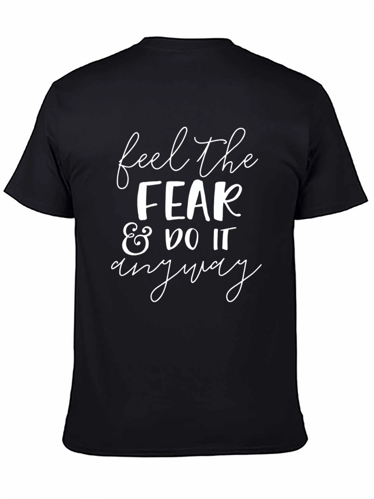 Feel The Fear & Do It Anyway Graphic Tee