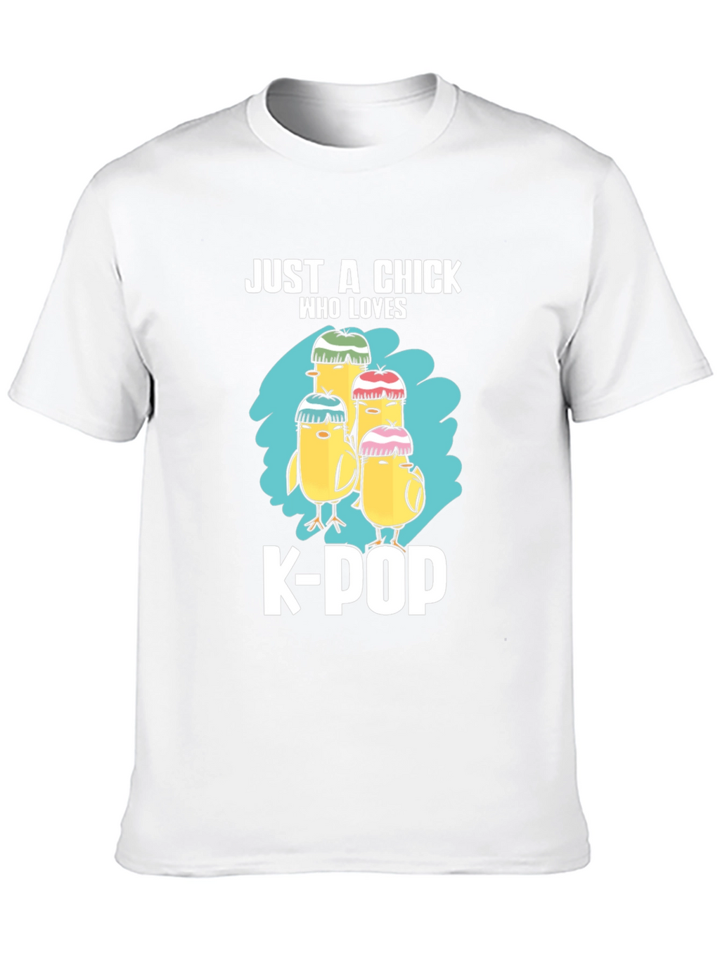 Just A Chick Who Loves K-POP T-Shirt