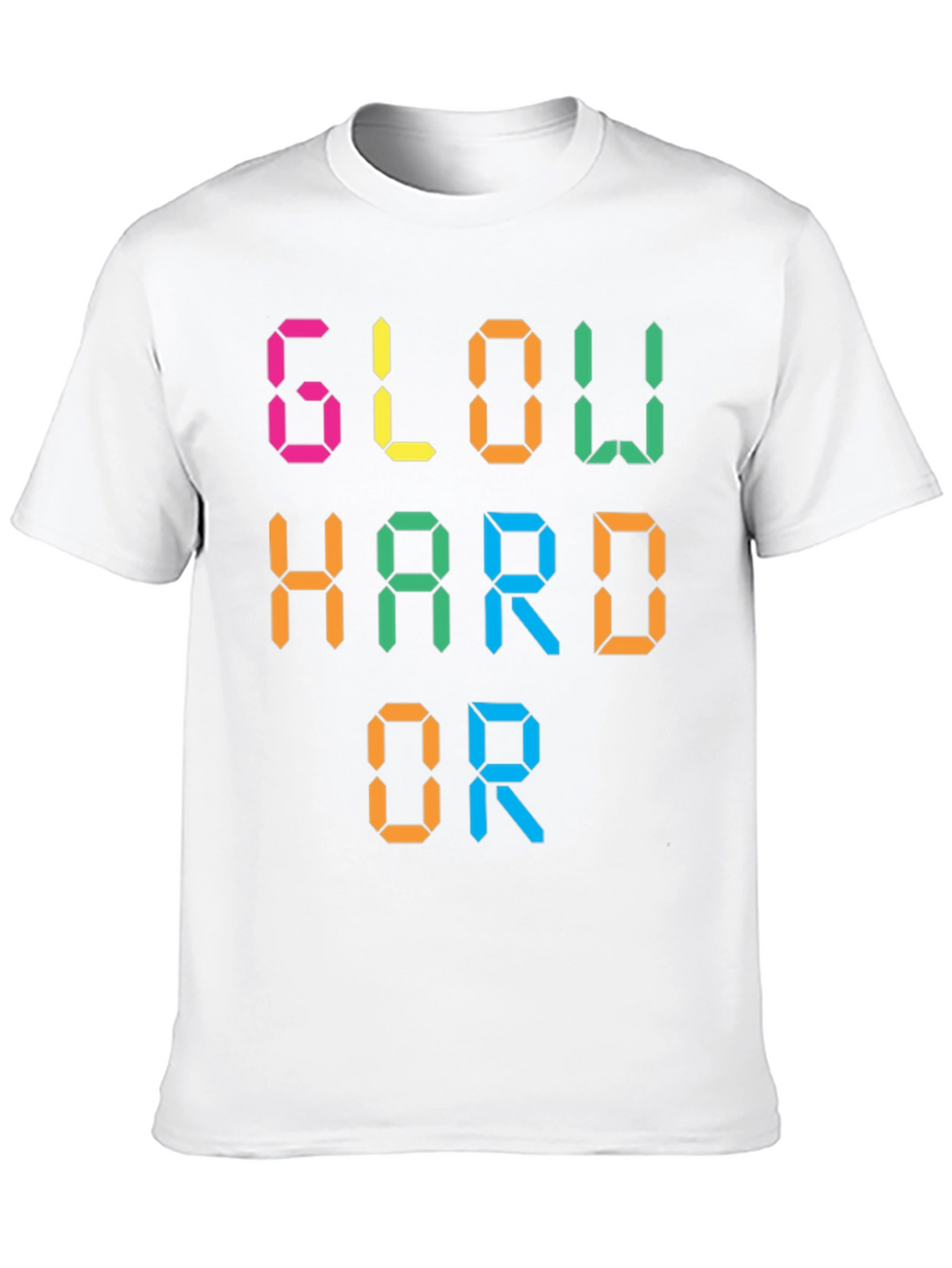 Glow Hard or Glow Home Graphic Tee