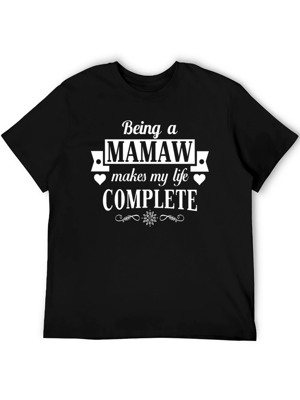 Mamaw Life Complete T-Shirt