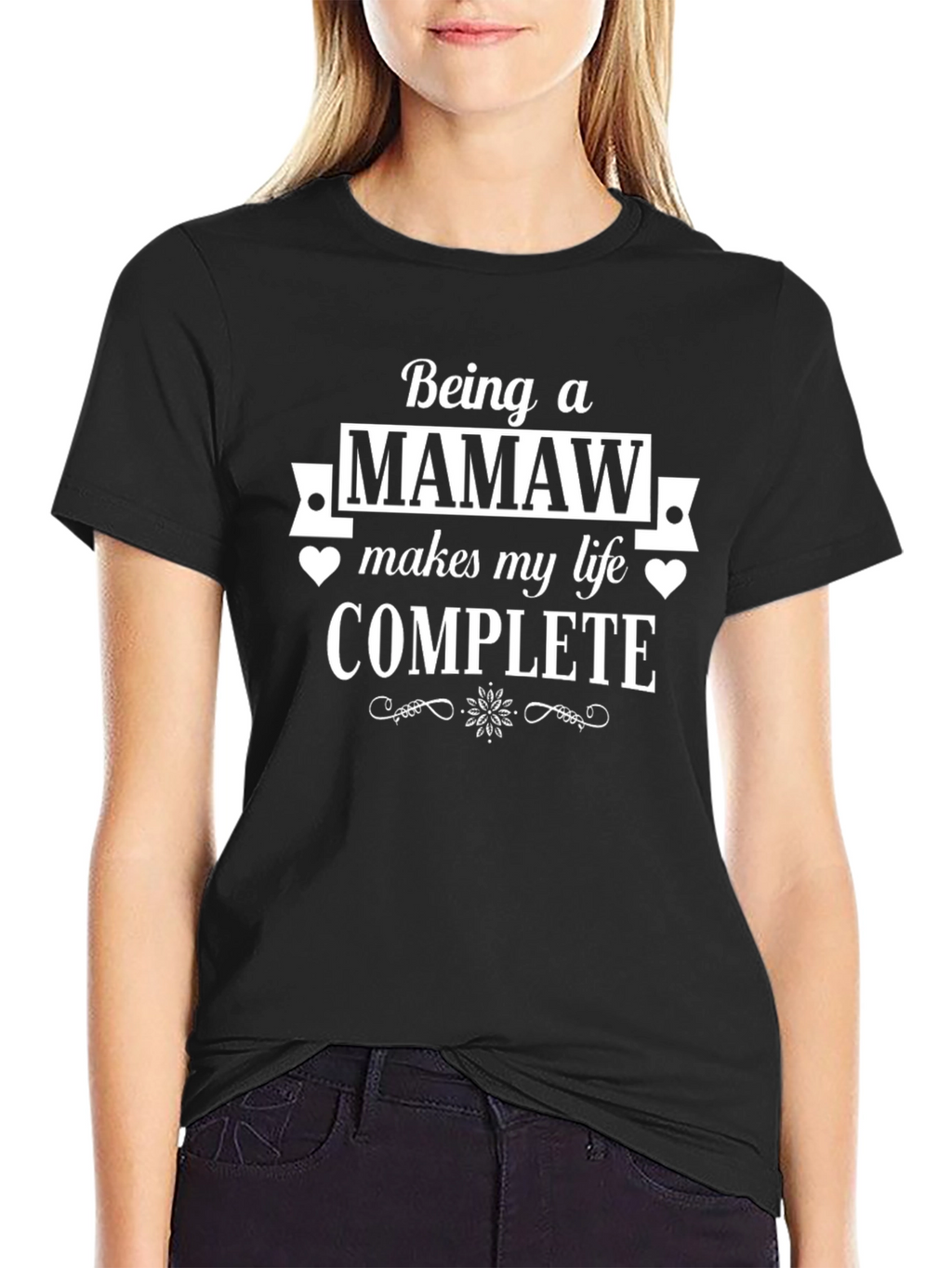 Mamaw Life Complete T-Shirt