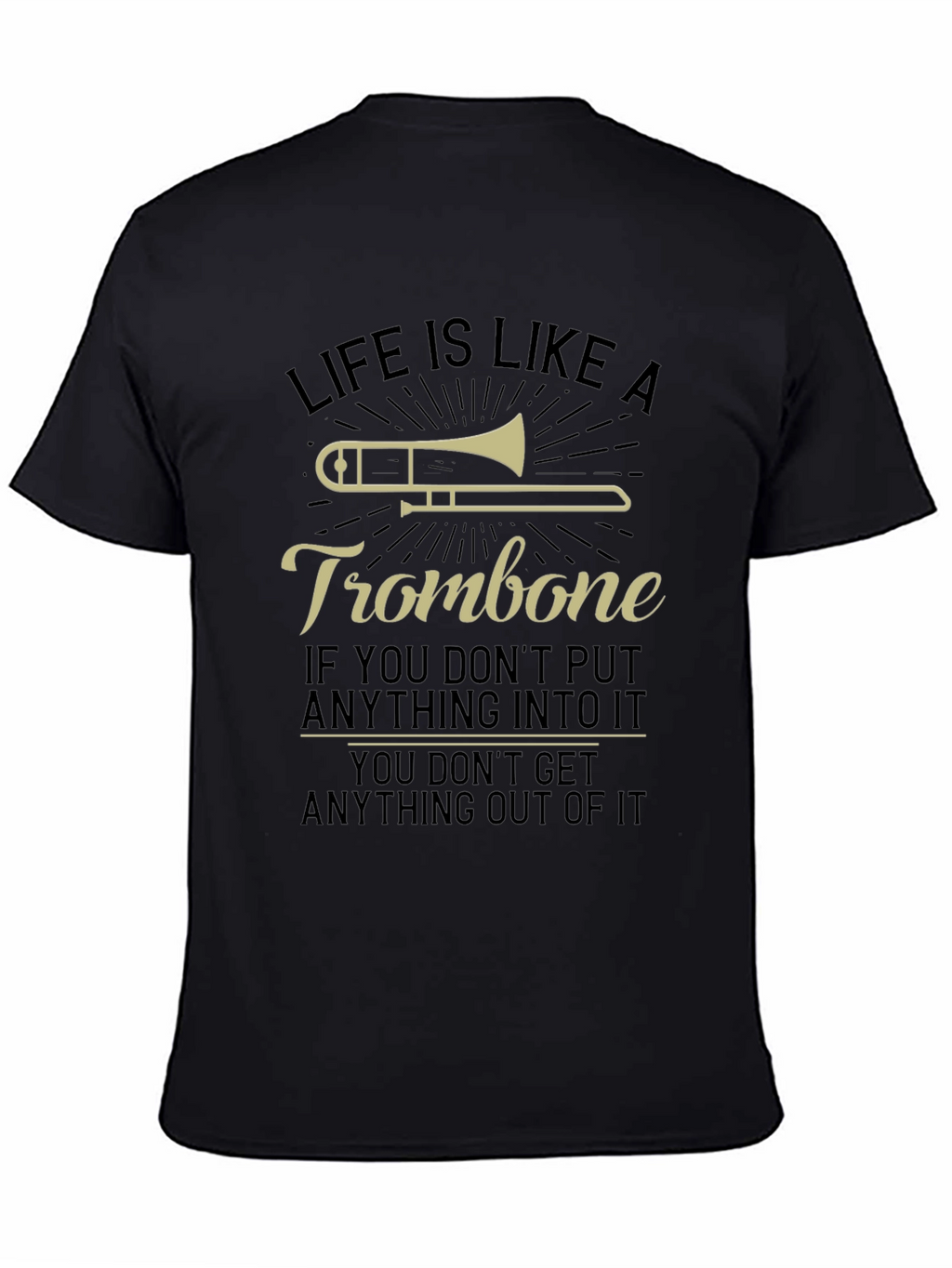 Life Is Like A Trombone Graphic T-Shirt