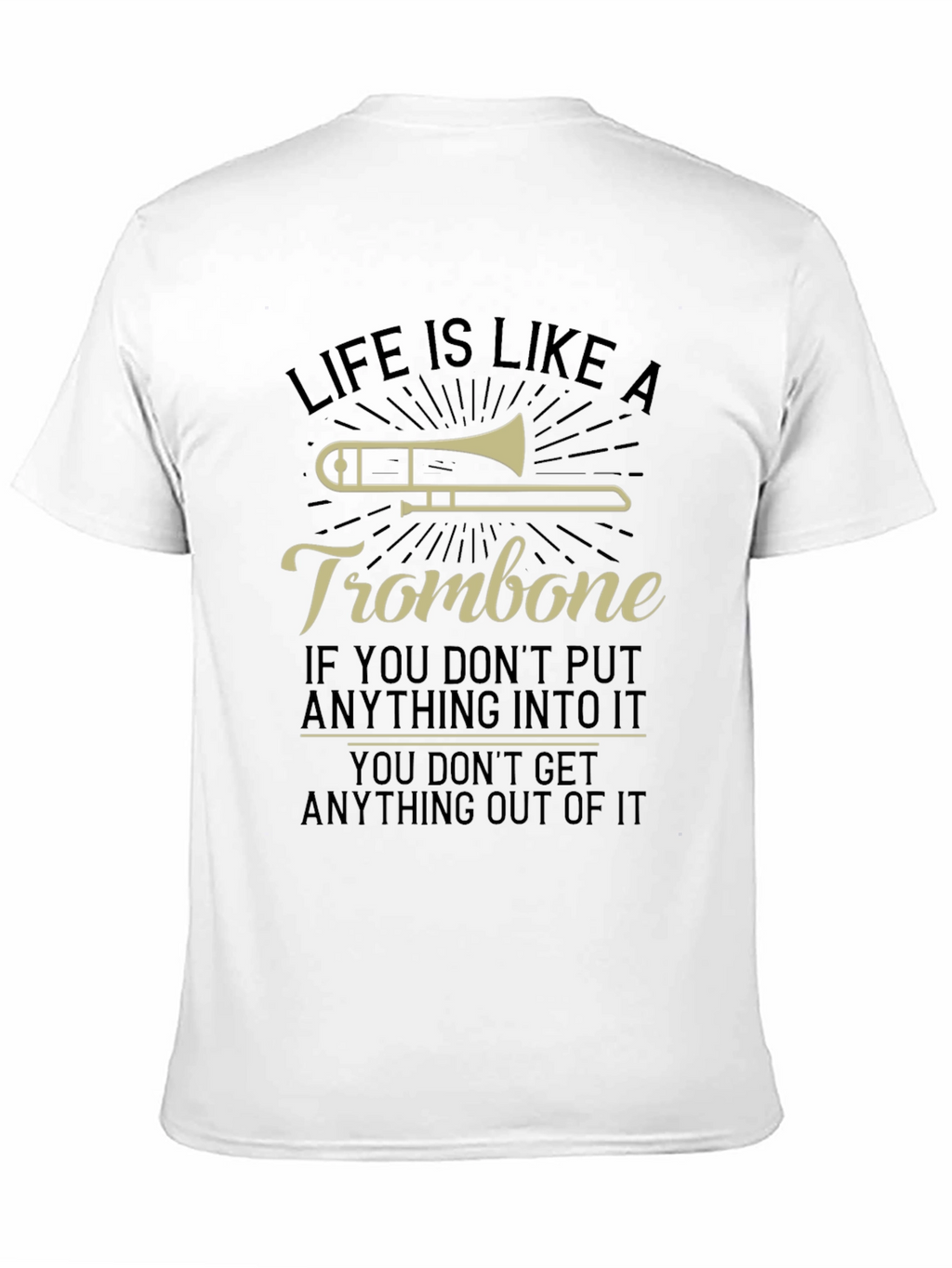Life Is Like A Trombone Graphic T-Shirt