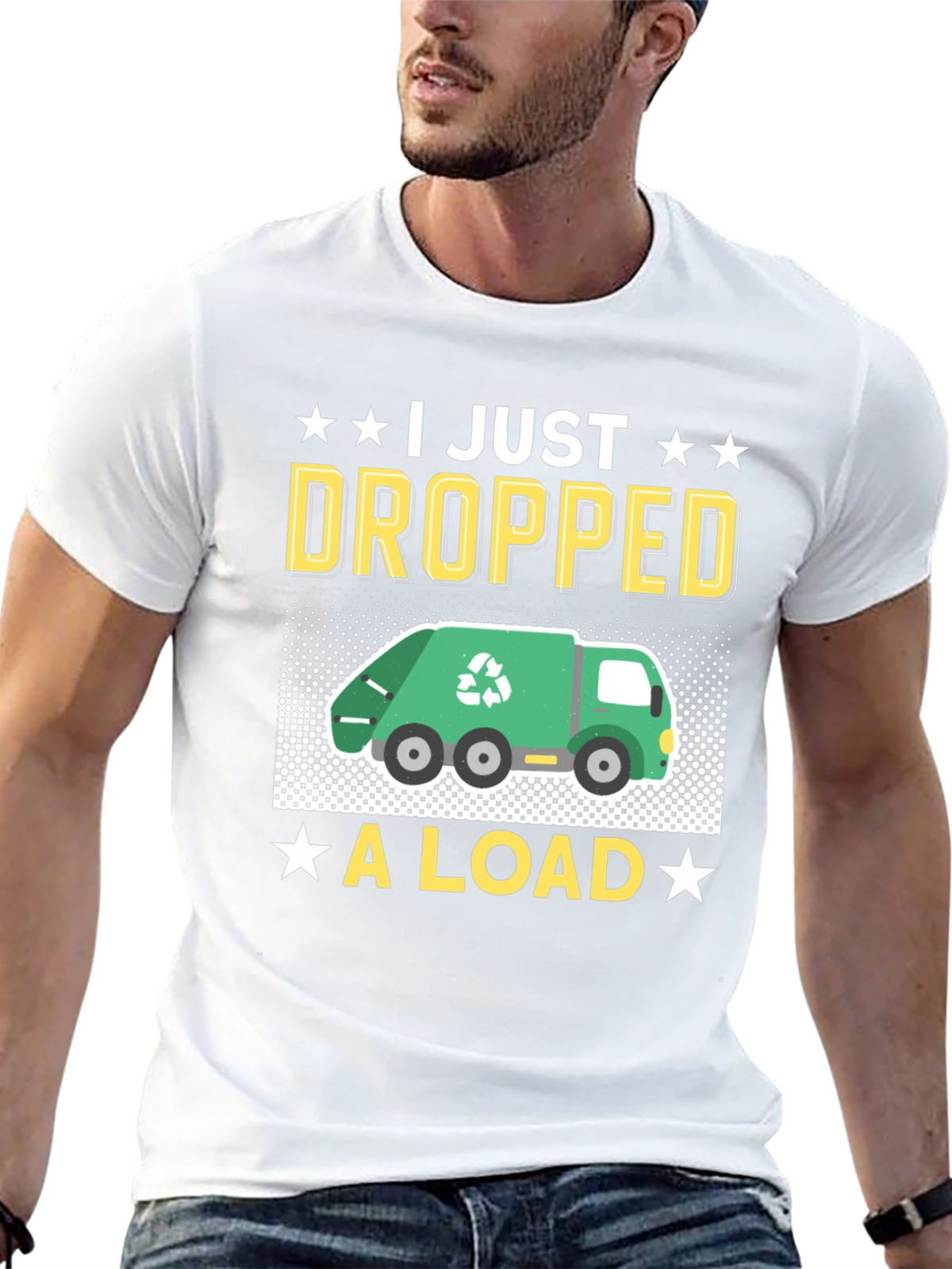 I Just Dropped A Load - Funny T-Shirt