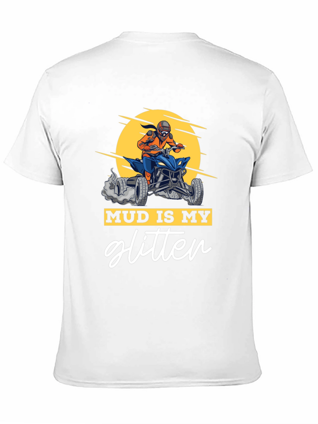 Mud Is My Glitter ATV Rider Graphic Tee