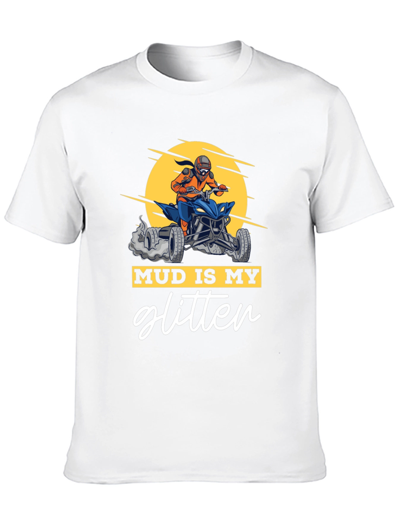 Mud Is My Glitter ATV Rider Graphic Tee