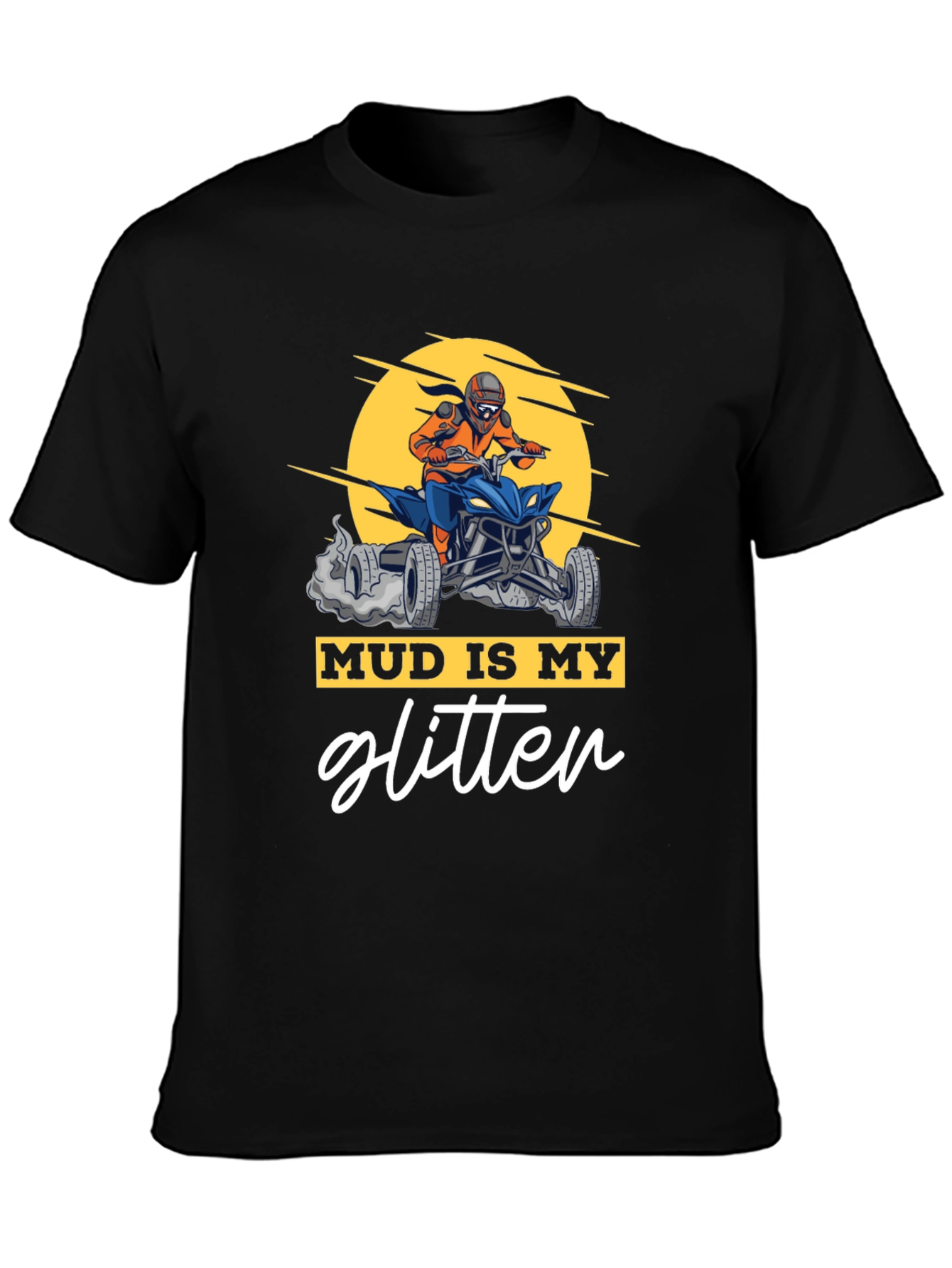 Mud Is My Glitter ATV Rider Graphic Tee