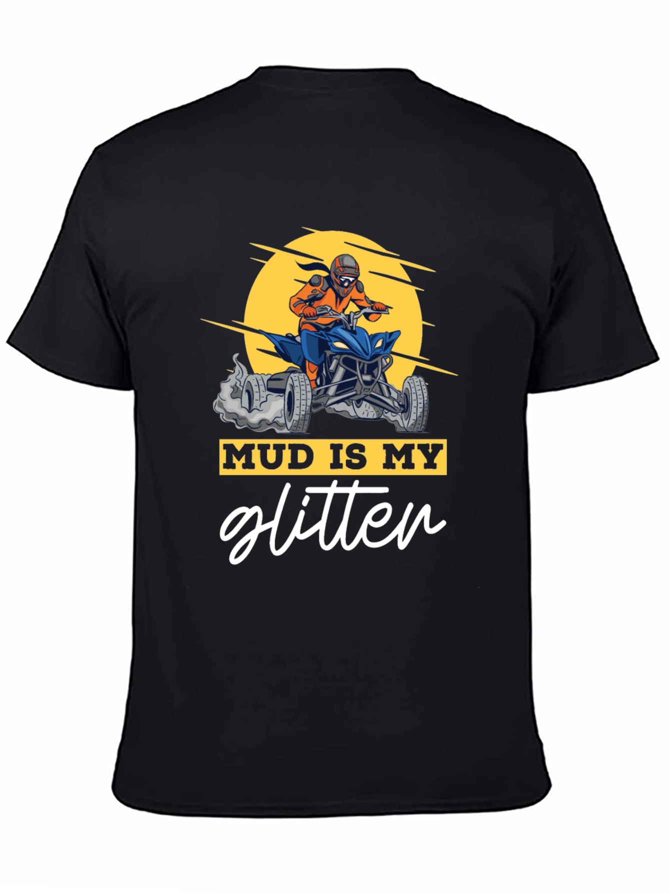 Mud Is My Glitter ATV Rider Graphic Tee