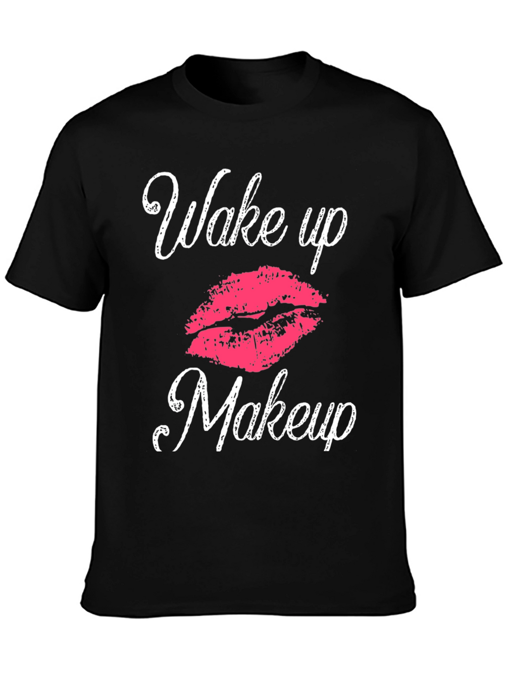 Wake Up Makeup T-Shirt