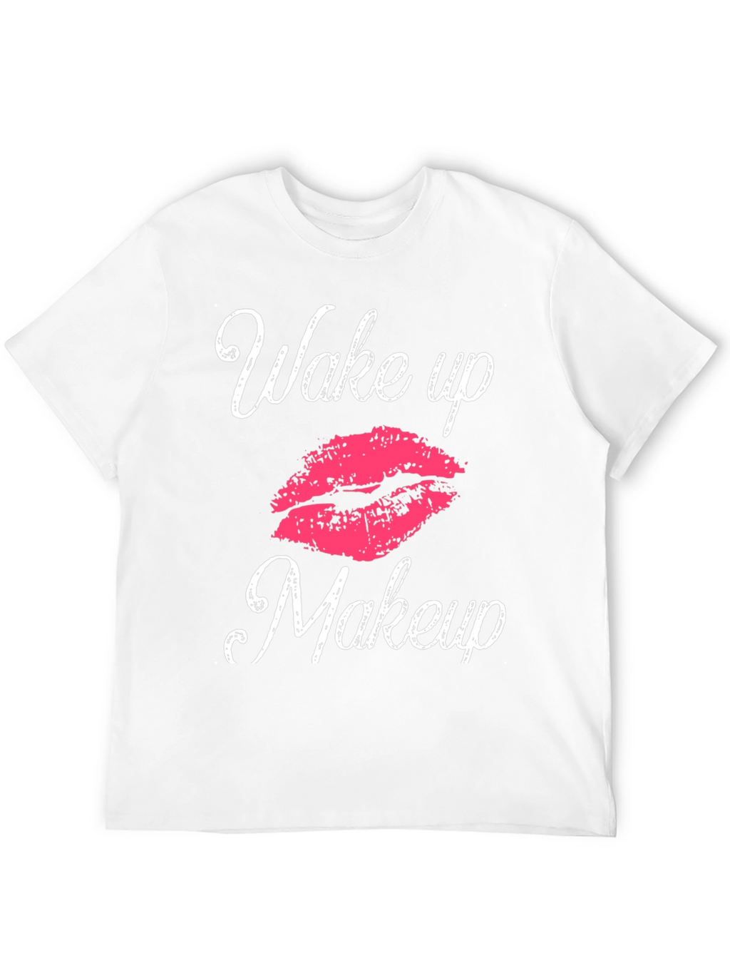 Wake Up Makeup T-Shirt