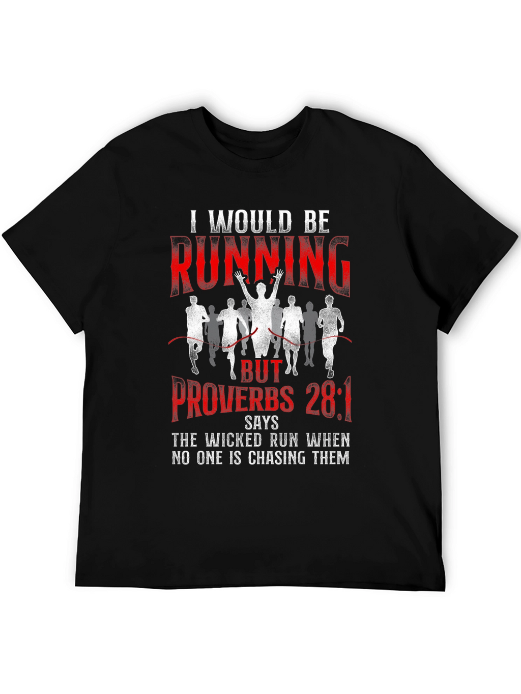 I Would Be Running Proverbs 28:1 T-Shirt