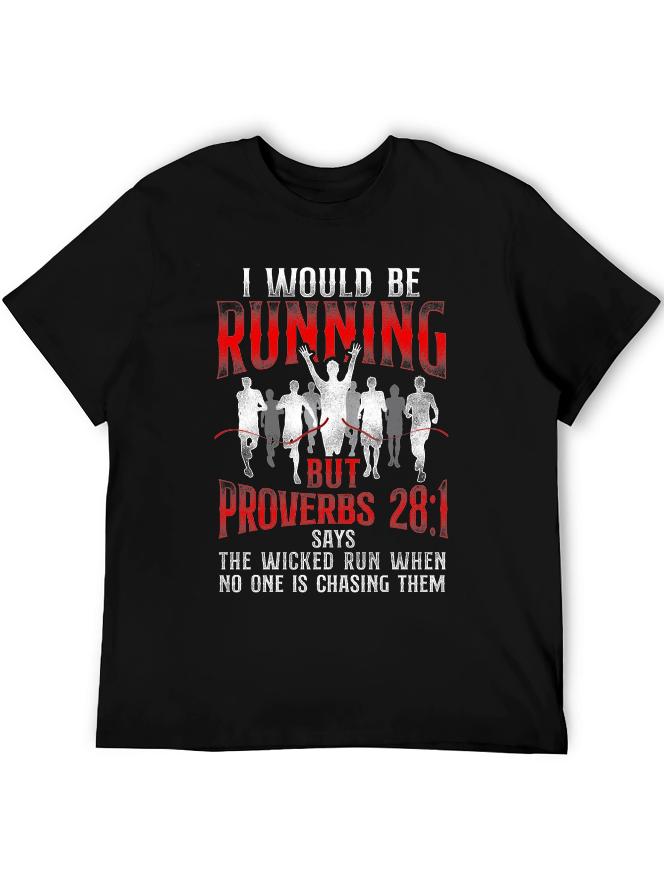 I Would Be Running Proverbs 28:1 T-Shirt