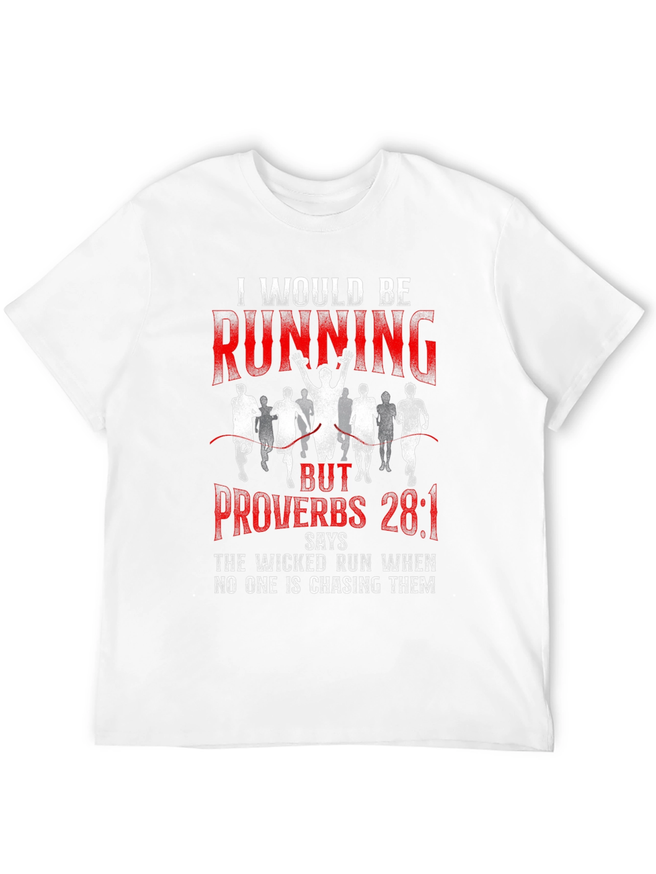 I Would Be Running Proverbs 28:1 T-Shirt