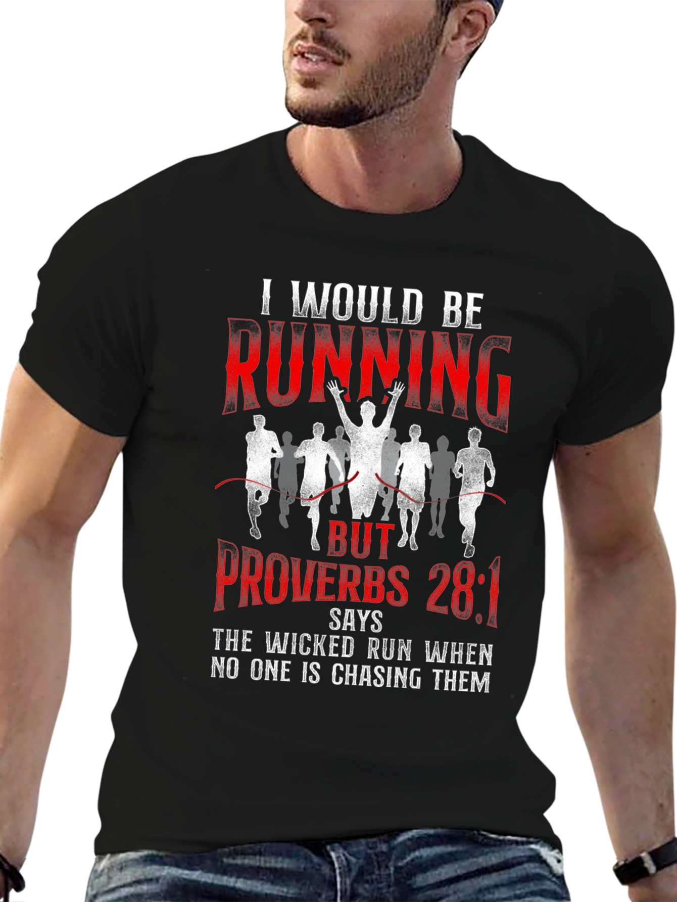 I Would Be Running Proverbs 28:1 T-Shirt